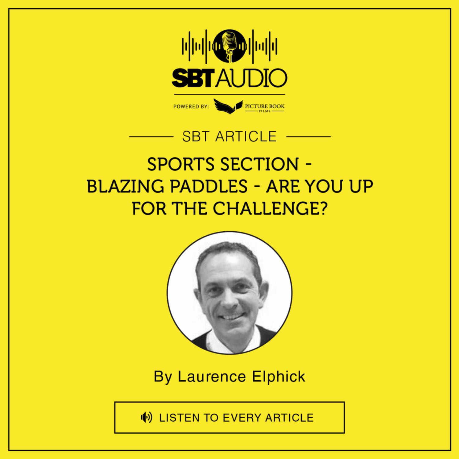 #Episode 23 | ‘BLAZING PADDLES!’ ARE YOU UP FOR THE CHALLENGE? | By Laurence Elphick