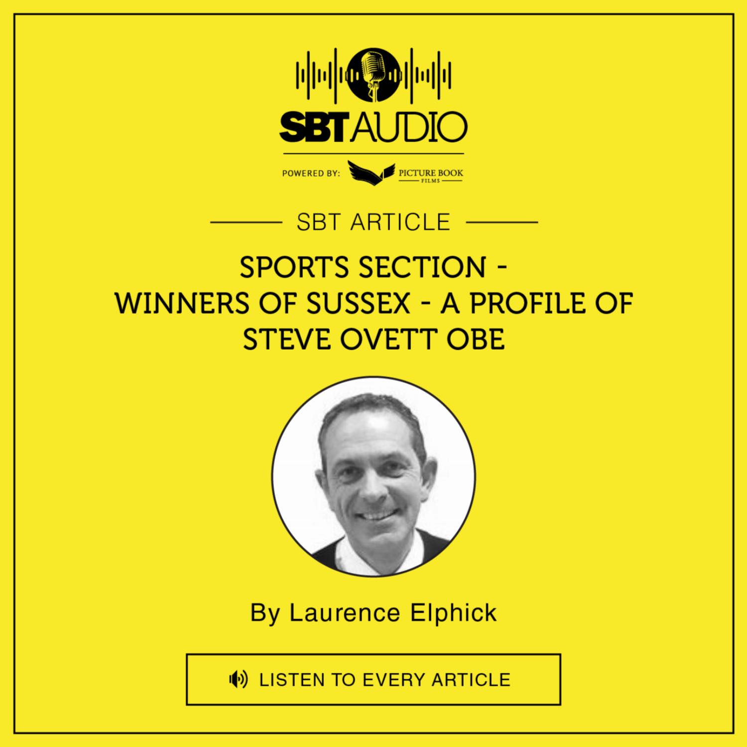 #Episode 24 | WINNERS OF SUSSEX - A PROFILE OF STEVE OVETT OBE | By Laurence Elphick
