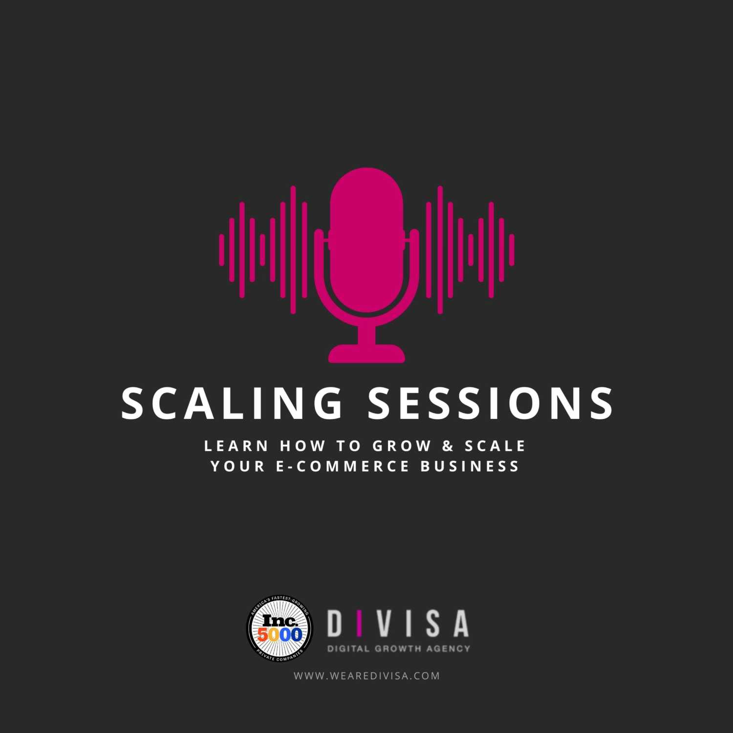 Scaling Sessions: learn how to grow and scale your e-commerce business.