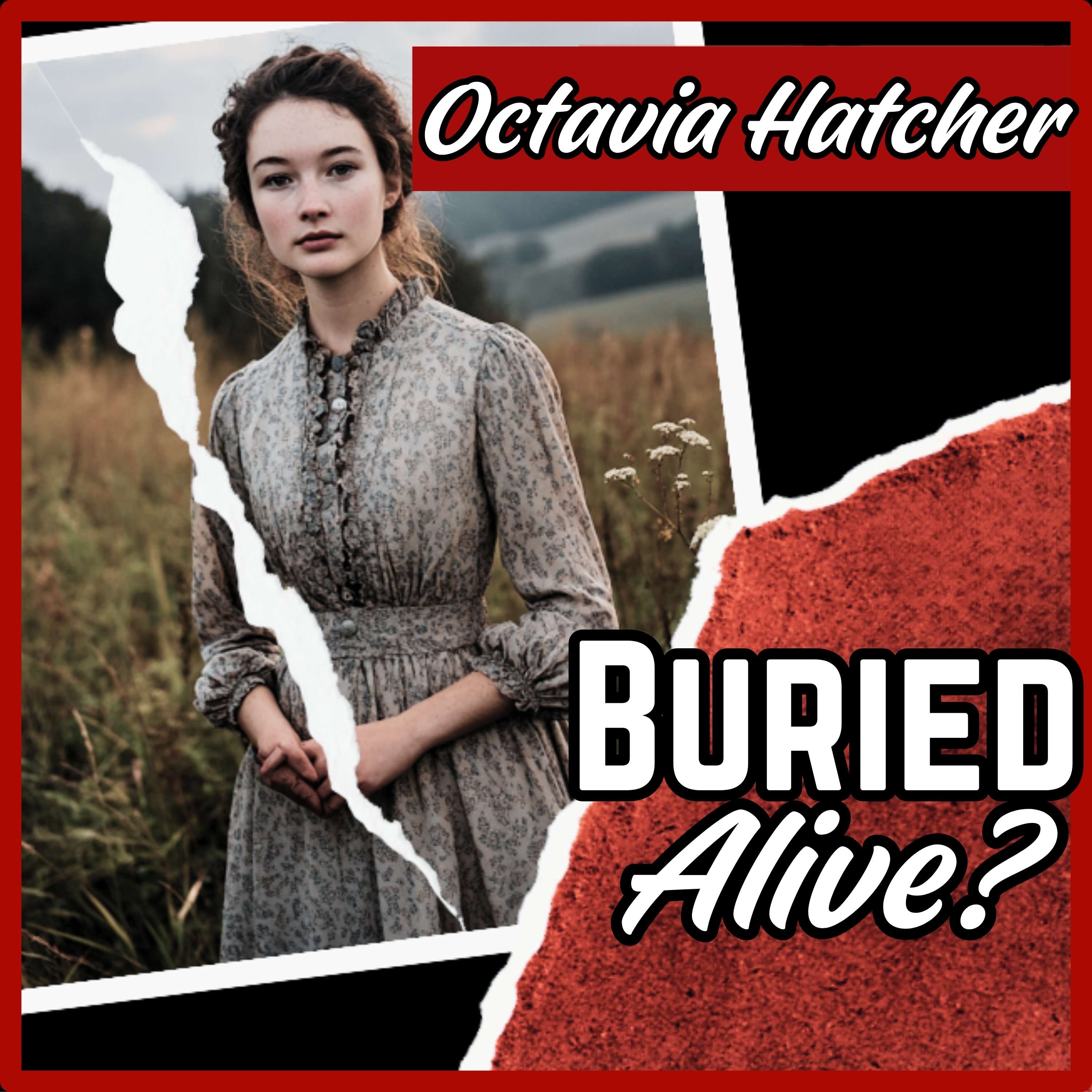 Buried Alive: Octavia Hatcher's Story