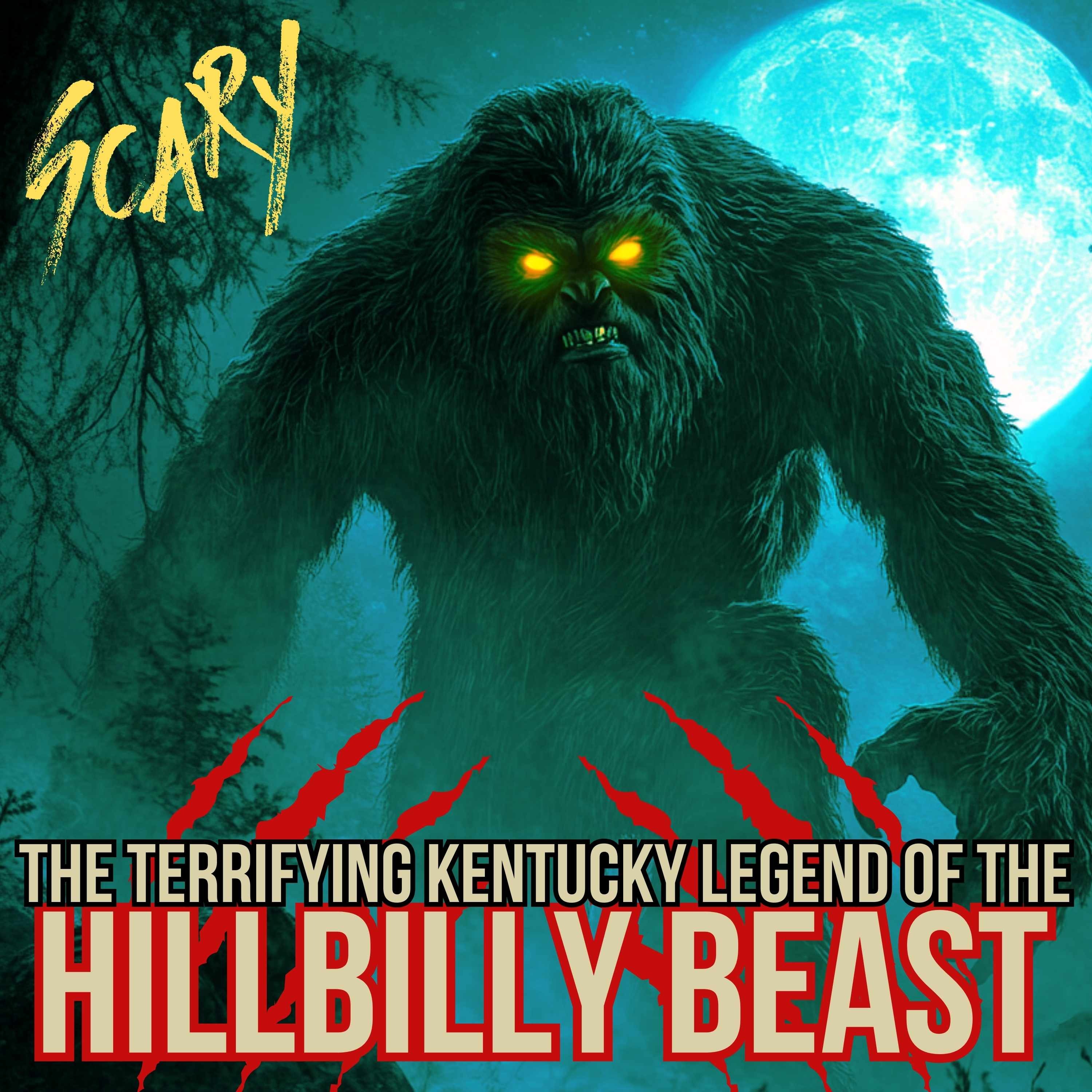 The Hillbilly Beast: A Terrifying Kentucky Legend Lurking in the Appalachian Wilderness