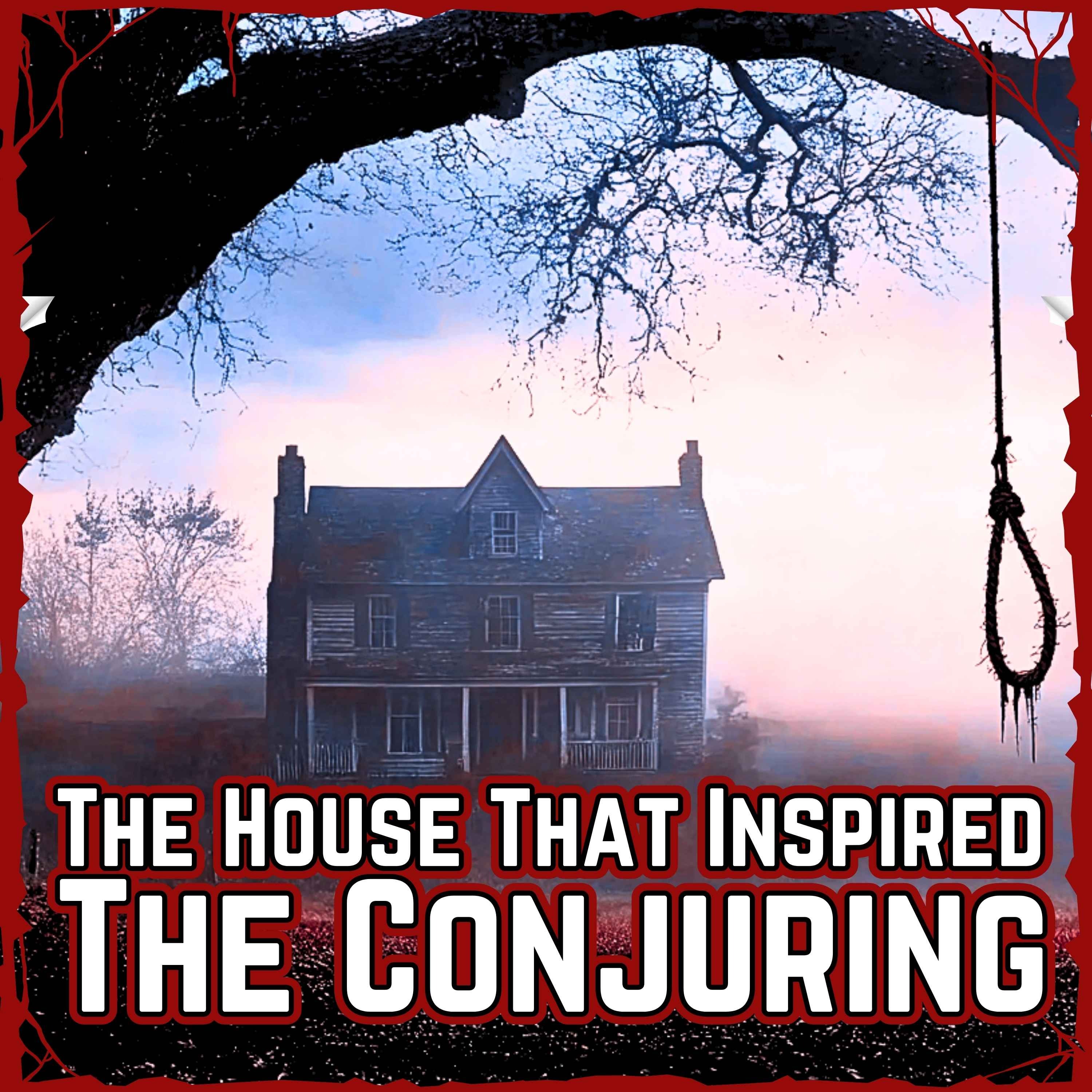 The Conjuring House's True Story That Inspired the Horror Phenomenon