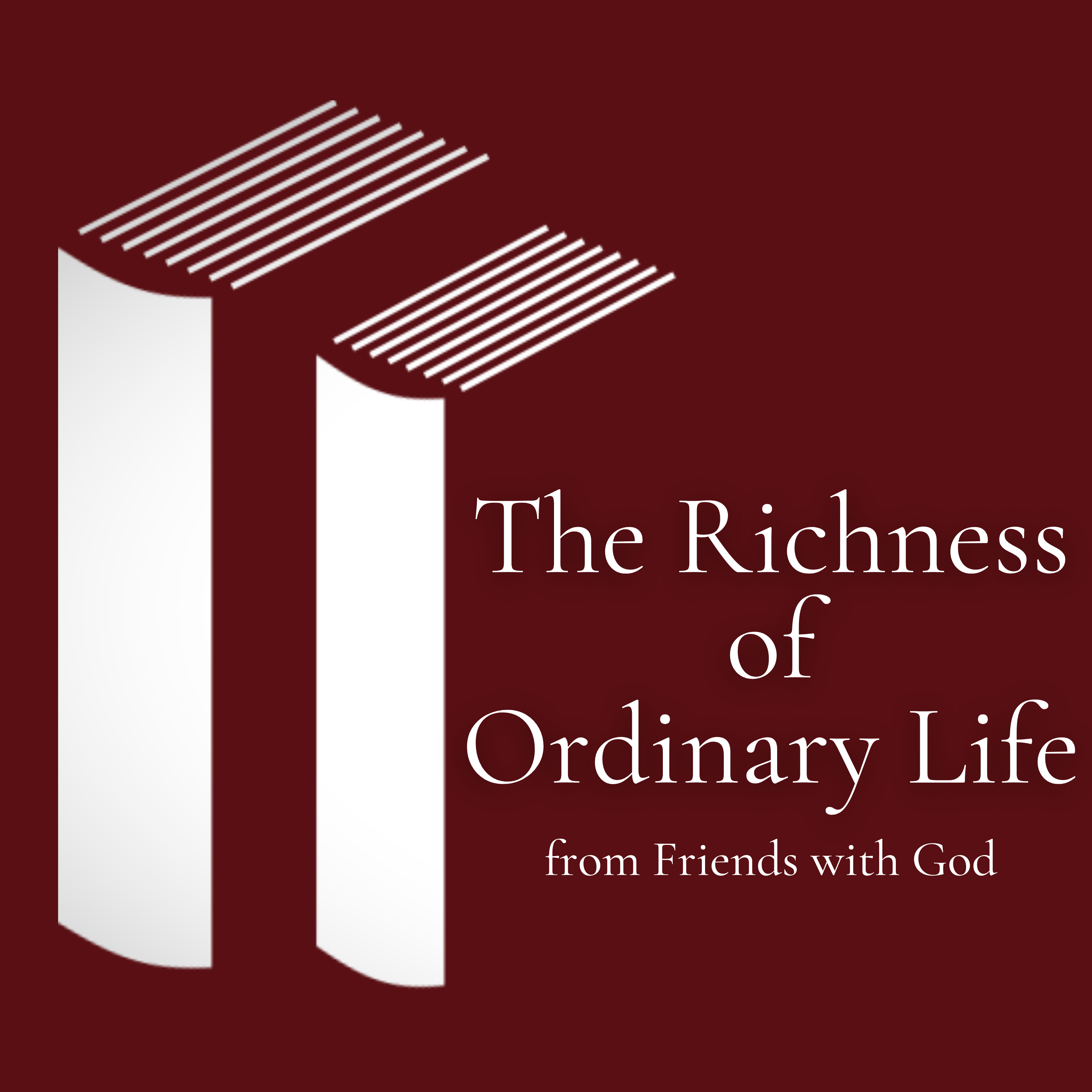 The Richness of Ordinary Life - Friends of God episode artwork