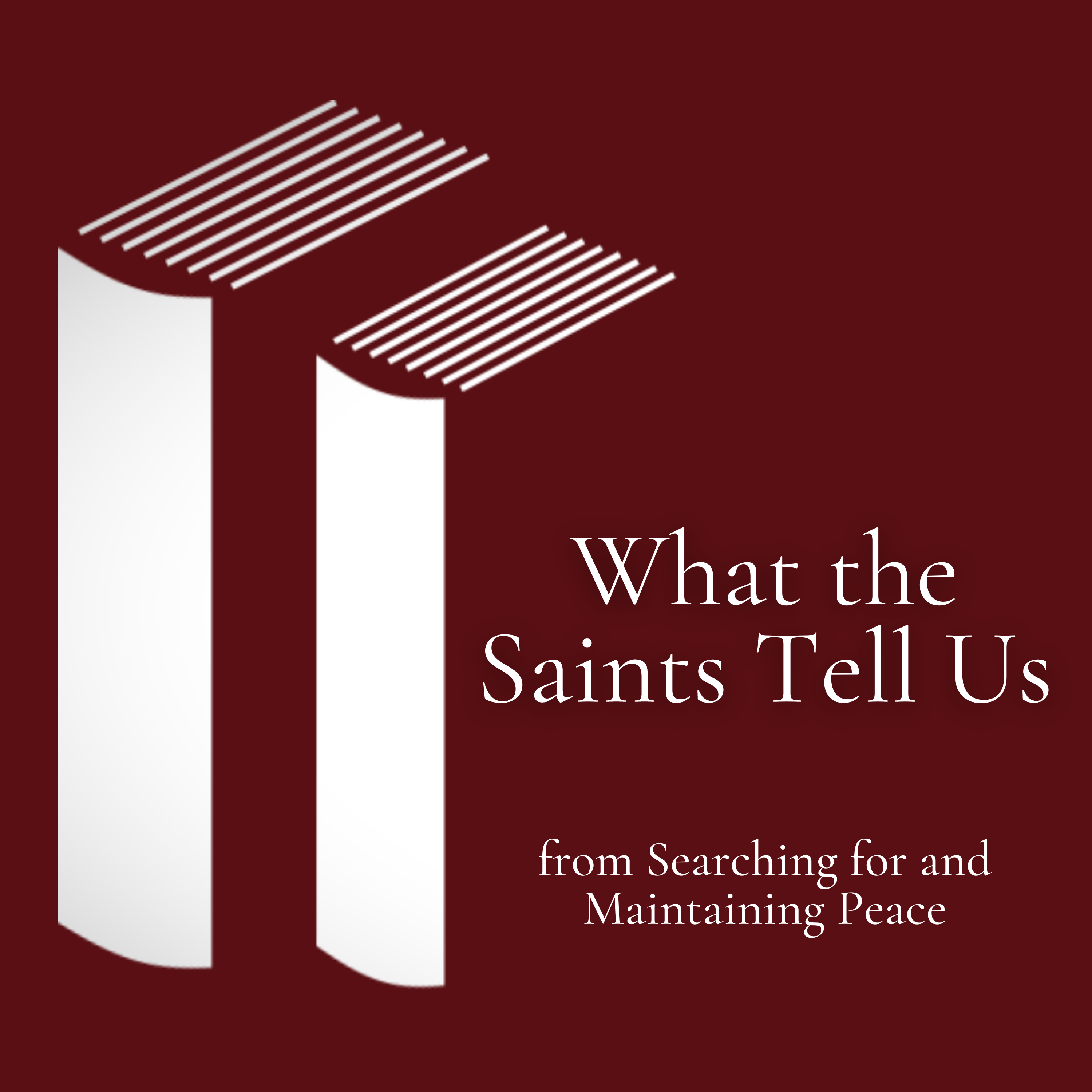 What the Saints Teach Us - Searching for and Maintaining Peace episode artwork