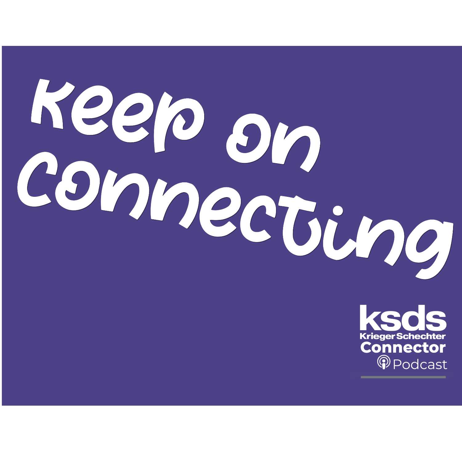 KSDS Krieger Schechter Connector Podcast