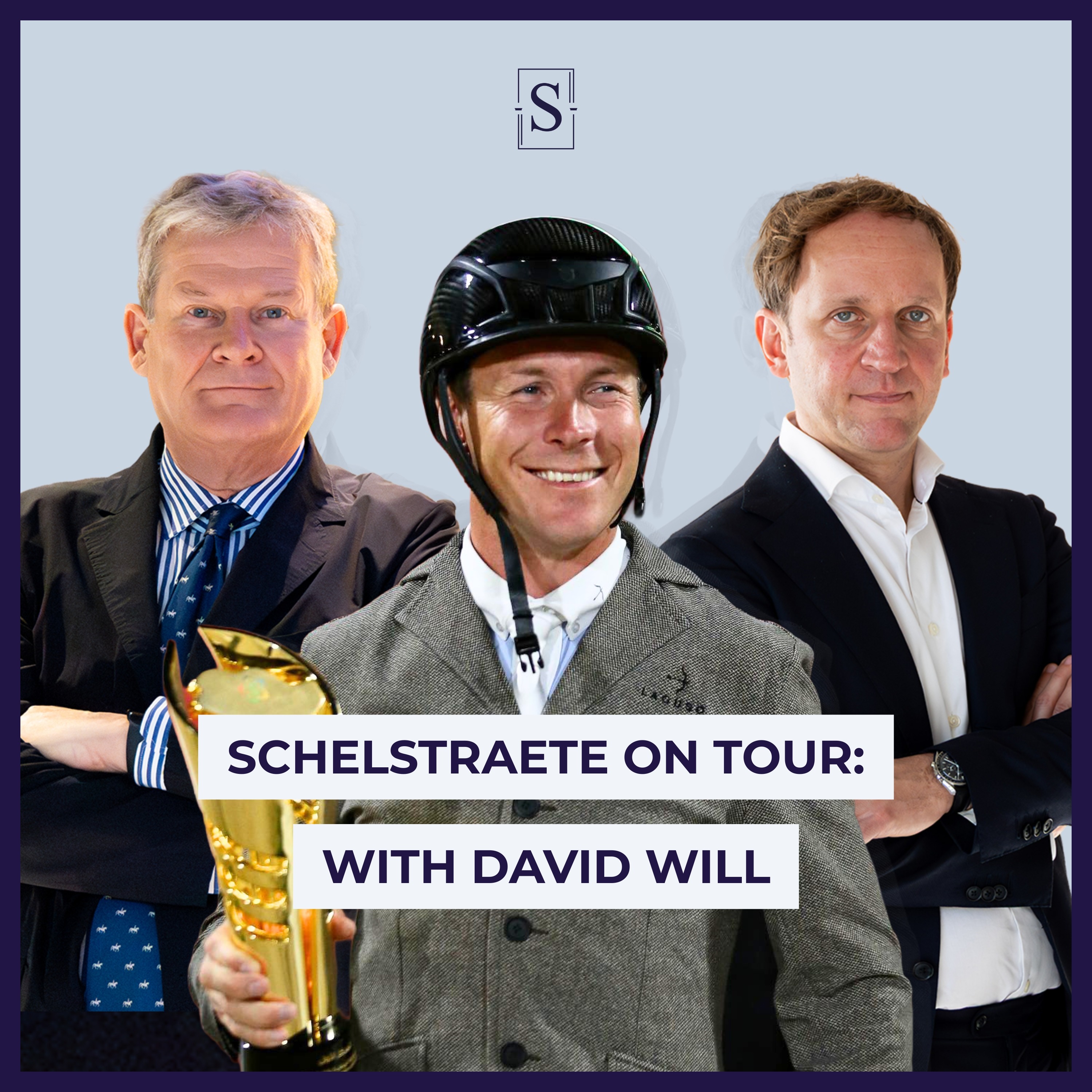 David Will, International Showjumper | Schelstraete On Tour Episode 3  episode artwork