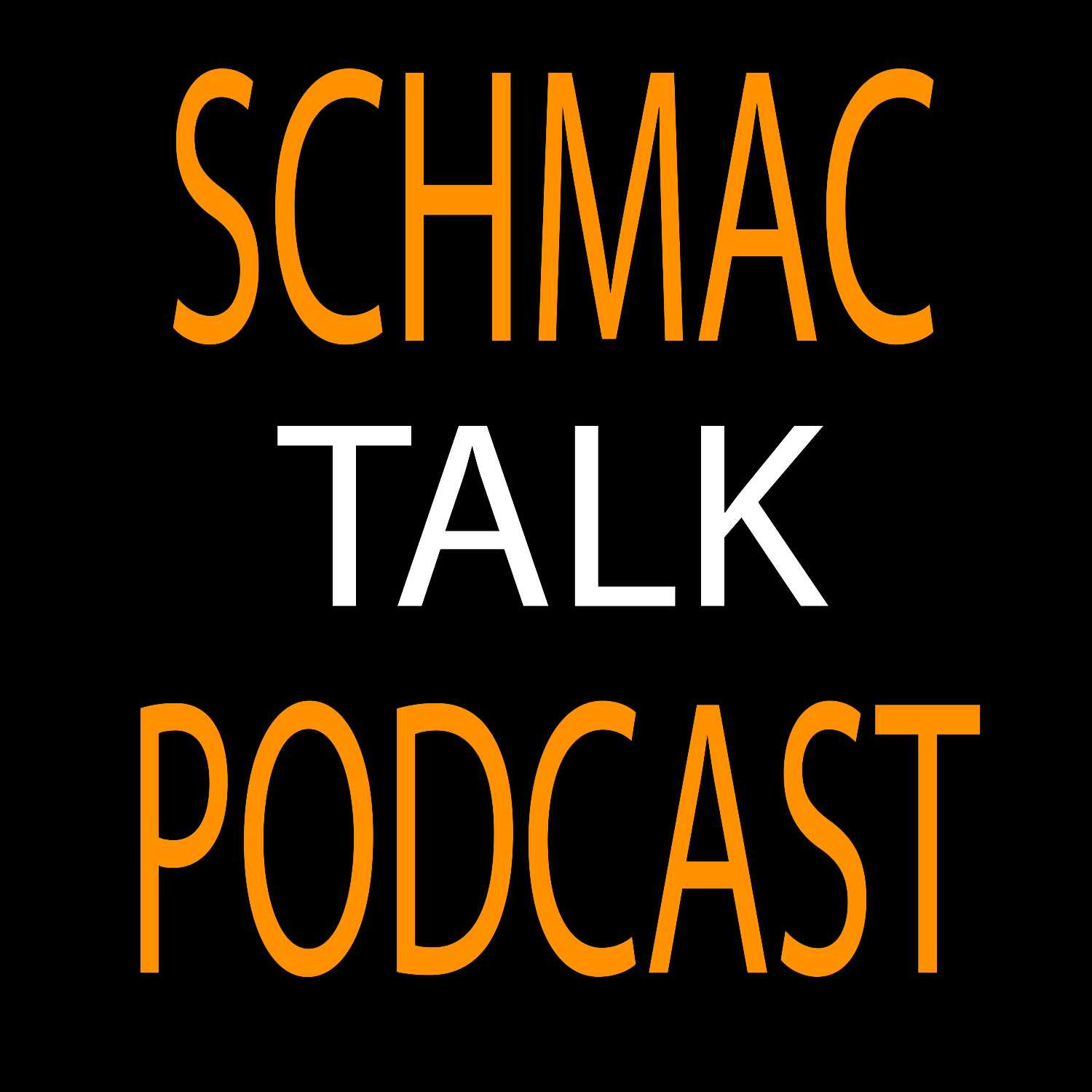 Schmac Talk
