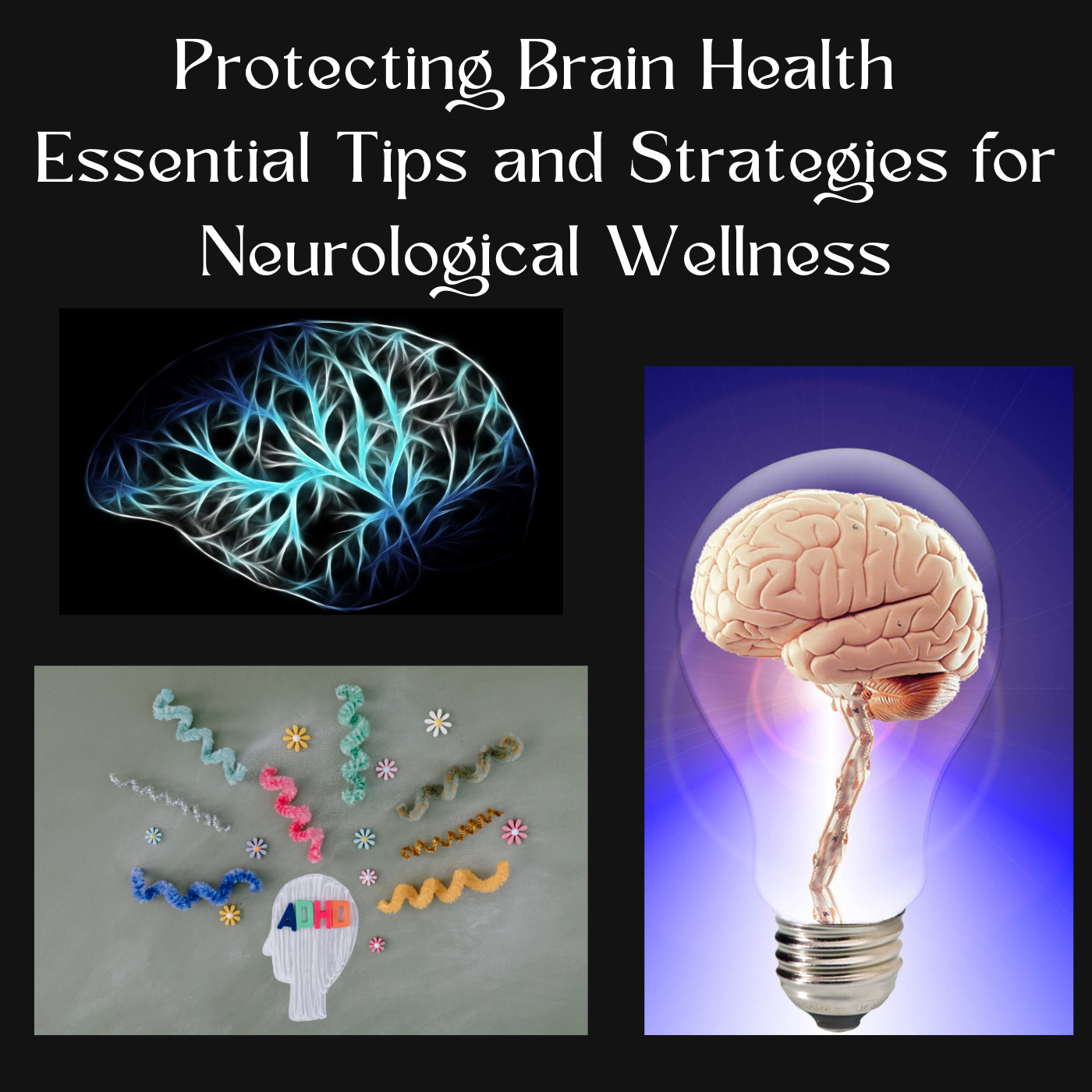 Protecting Brain Health: Essential Tips and Strategies for Neurological Wellness