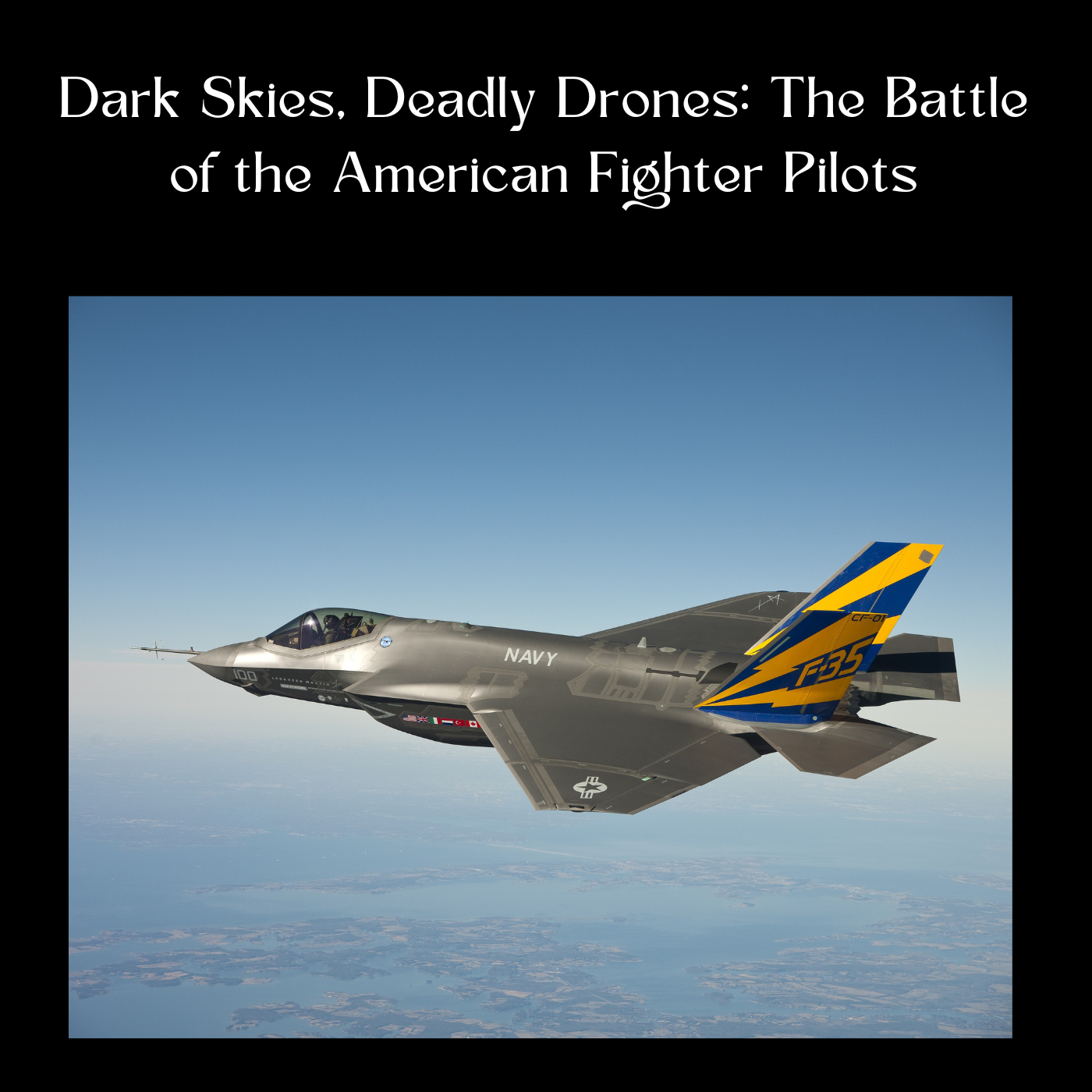 Dark Skies, Deadly Drones: The Battle of the American Fighter Pilots