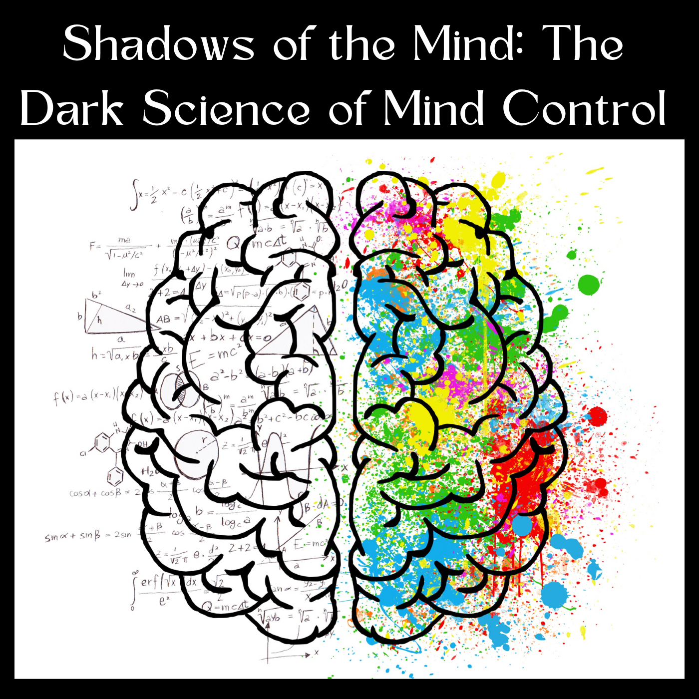 Shadows of the Mind: The Dark Science of Mind Control