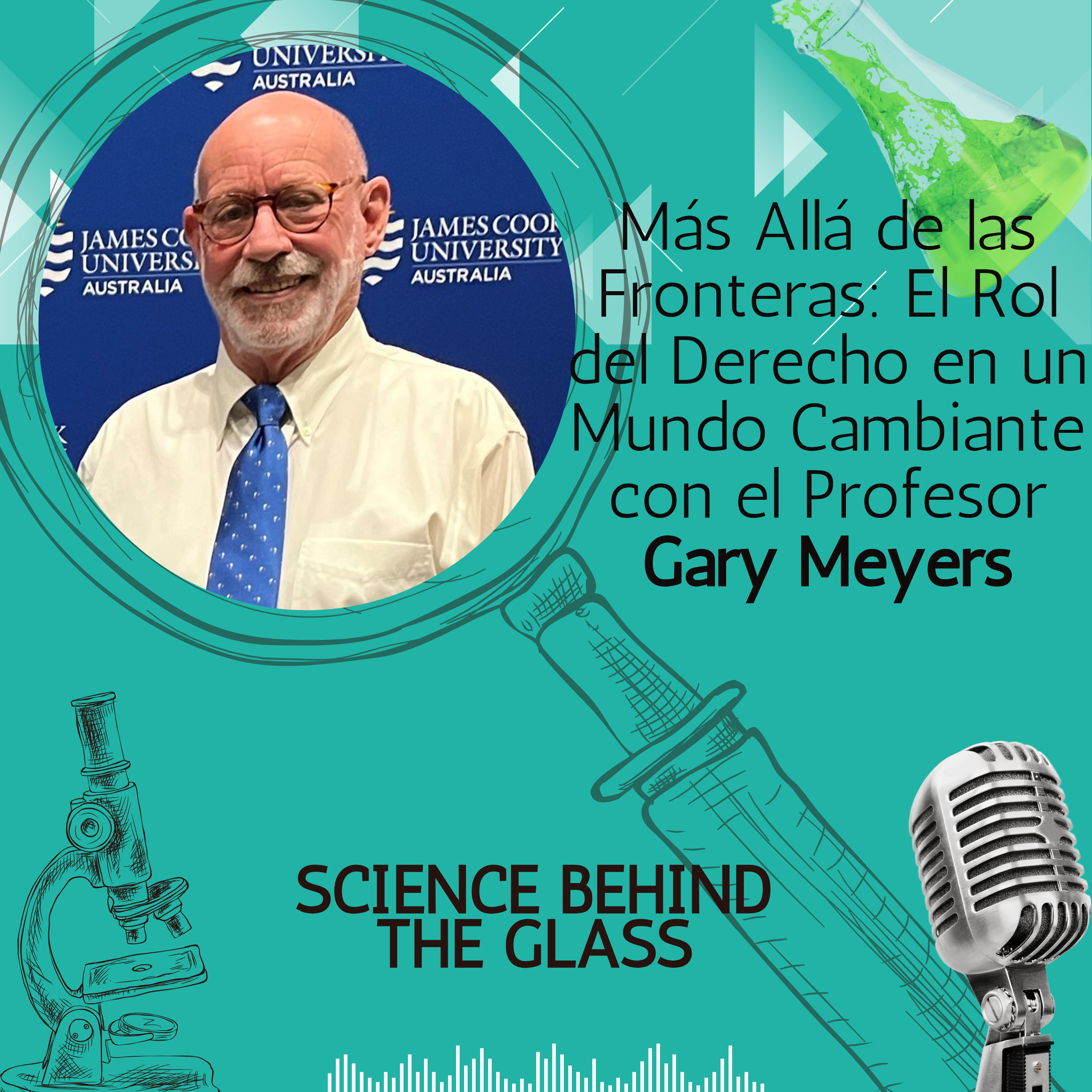Más Allá de las Fronteras: El Rol del Derecho en un Mundo Cambiante con el Profesor Gary Meyers