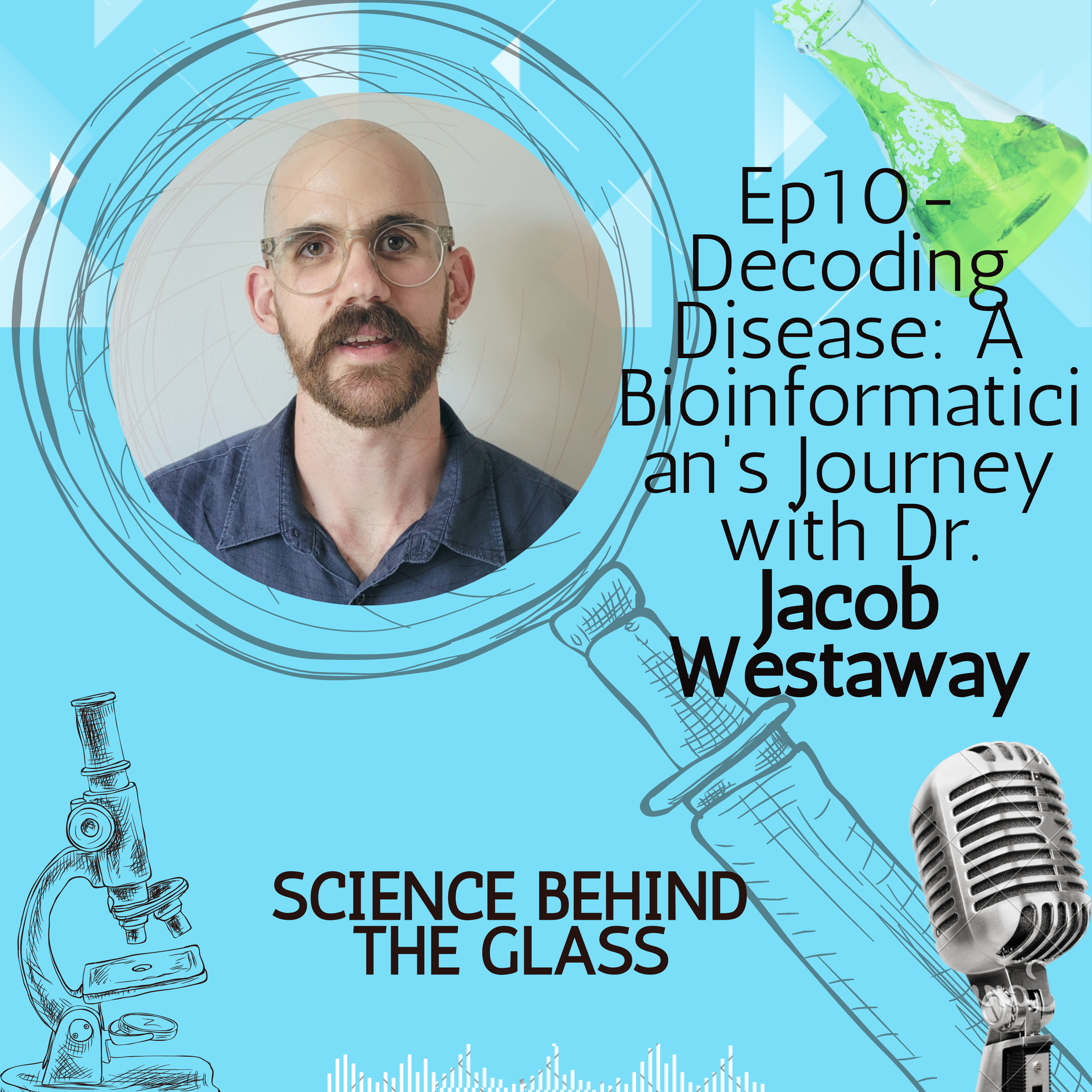 Decoding disease: A bioinformaticians's journey with Dr Jacob Westaway