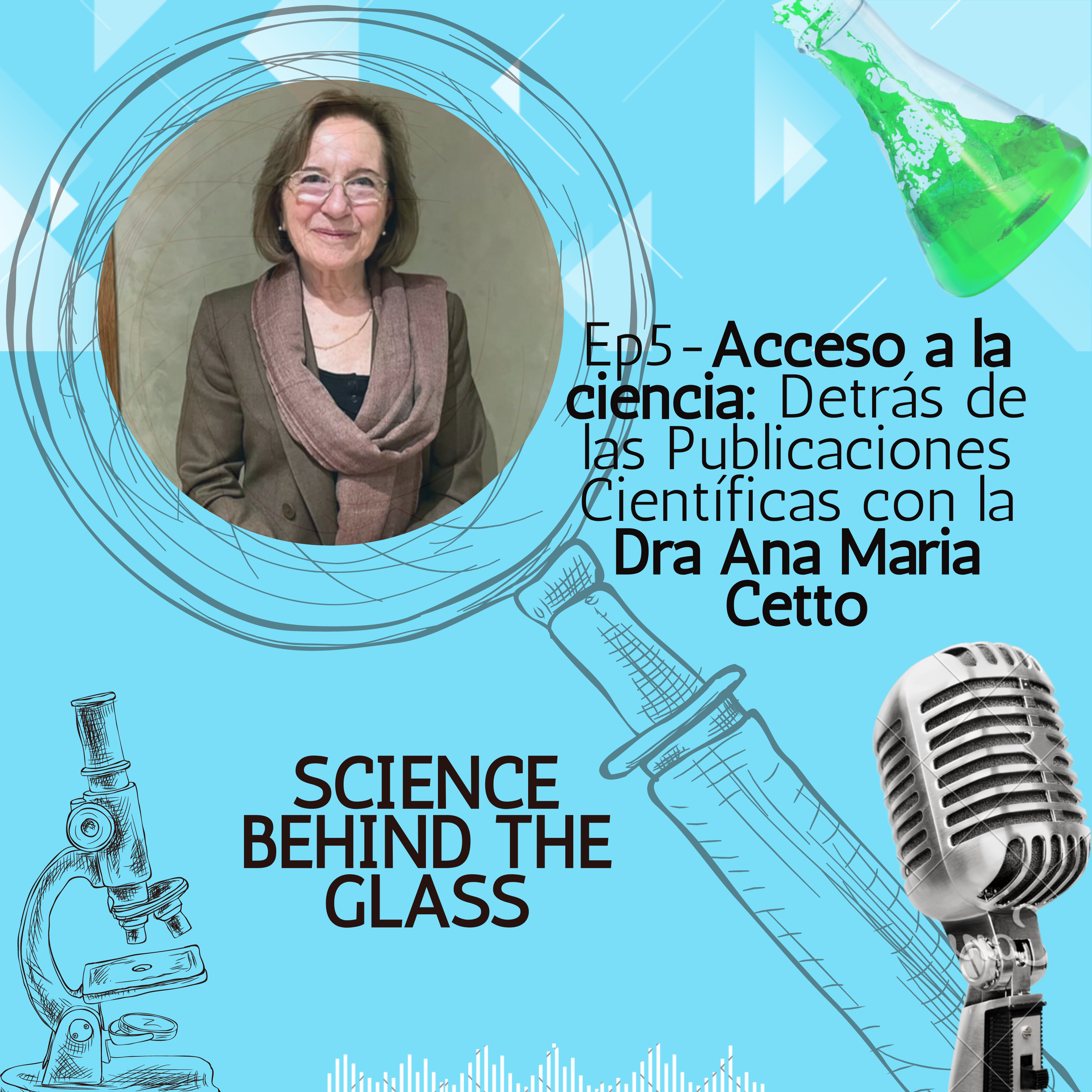 Acceso a la ciencia: Detrás de las Publicaciones Científicas con la Dra Ana Maria Cetto