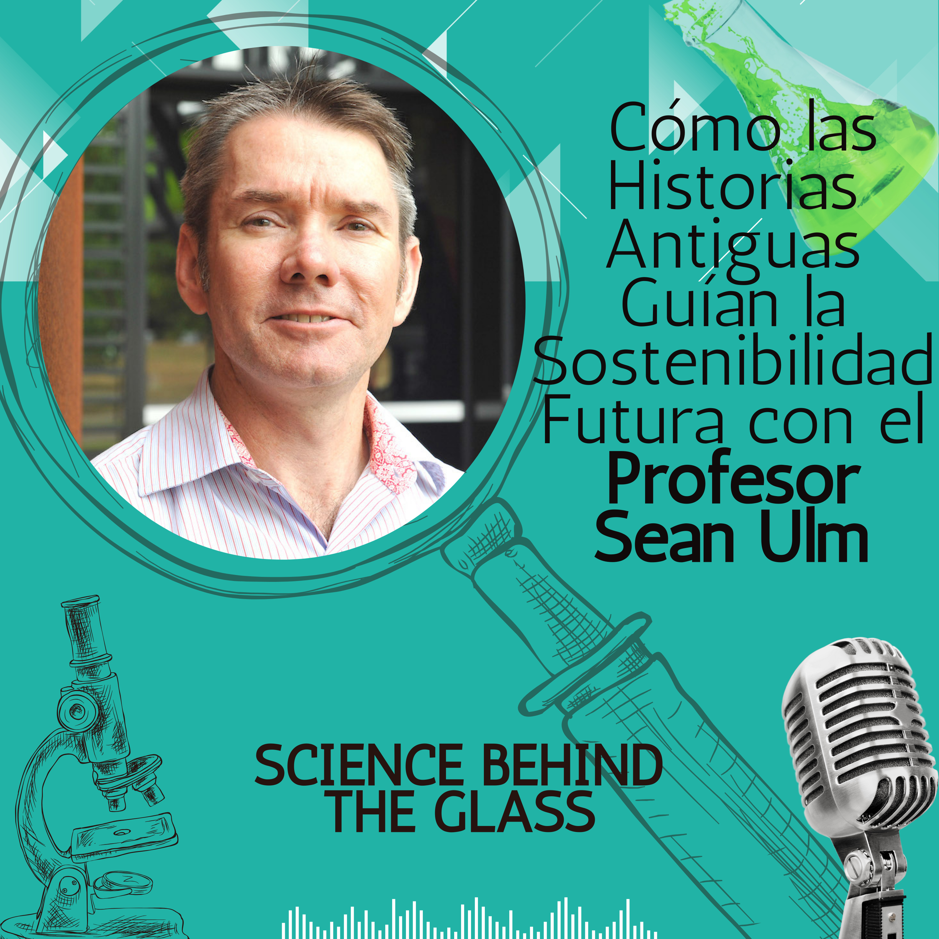 Cómo las Historias Antiguas Guían la Sostenibilidad con el Profesor Sean Ulm