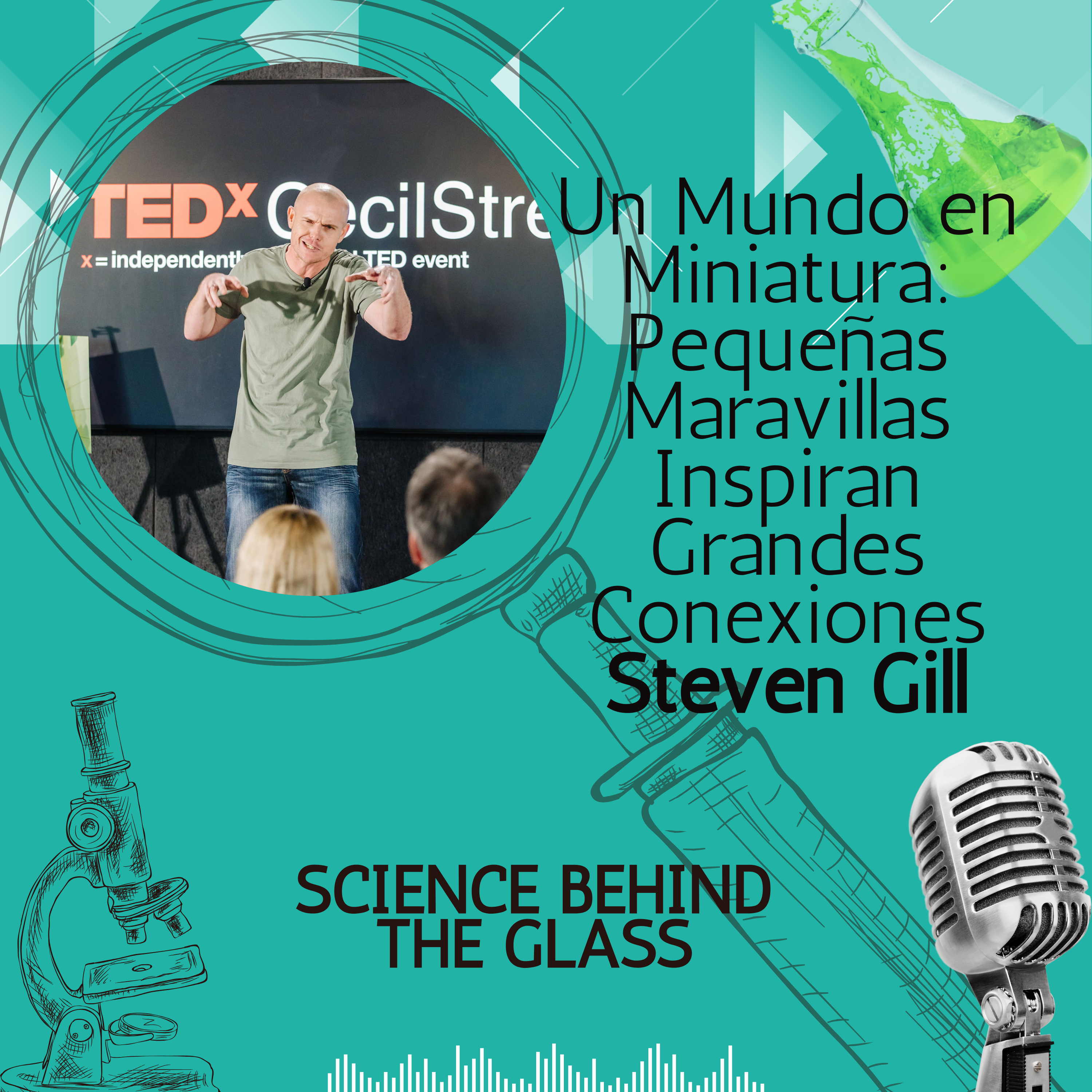 Un Mundo en Miniatura: Cómo las Pequeñas Maravillas Inspiran Grandes Conexiones Steven Gill