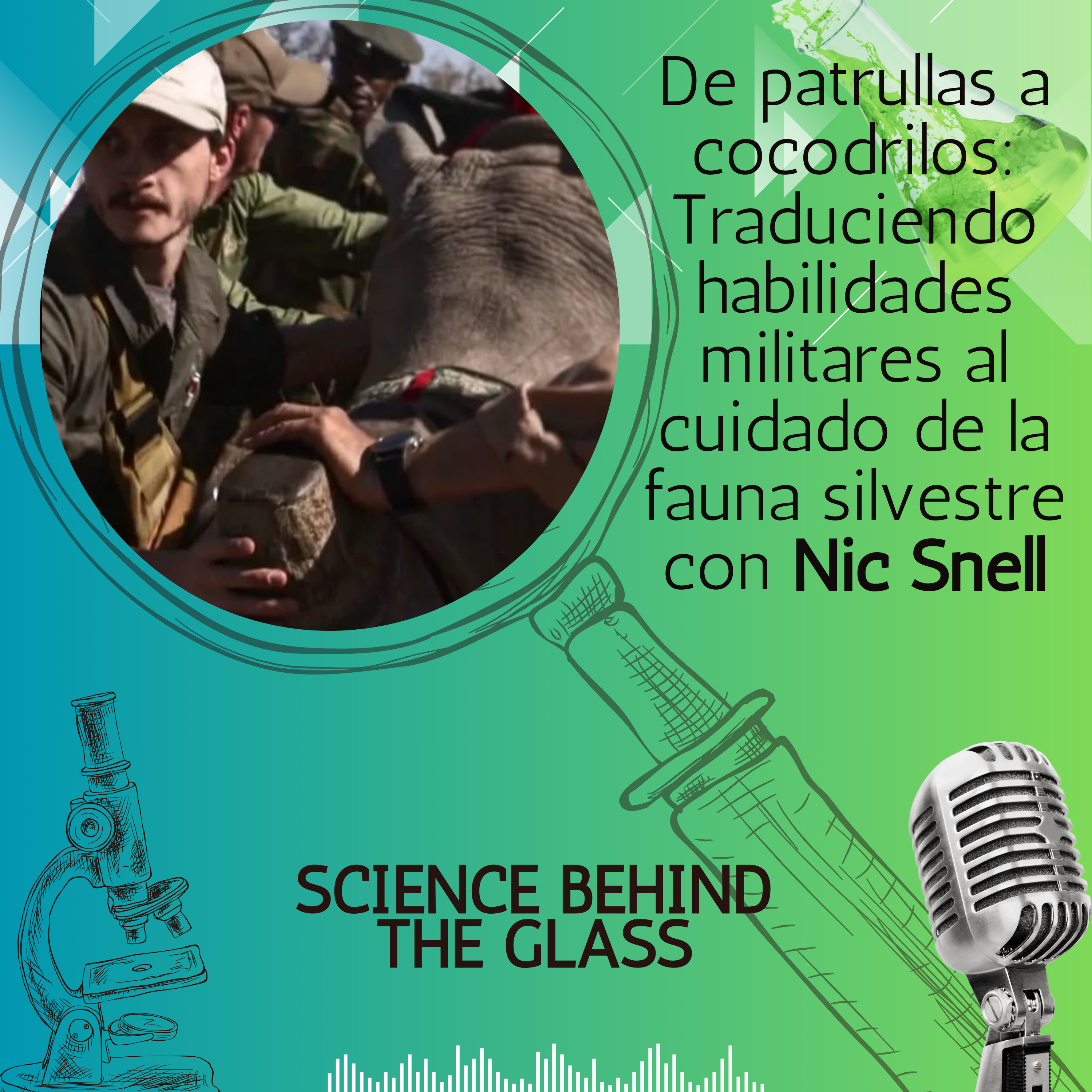 De patrullas a cocodrilos: habilidades militares al servicio de la fauna silvestre con Nic Snell