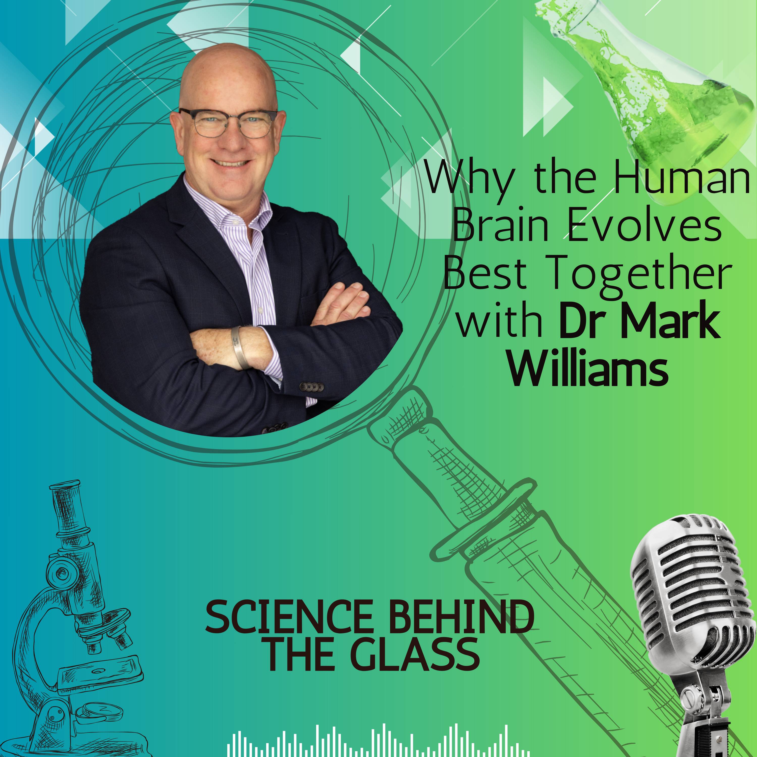 Why the Human Brain Evolves Best Together with Dr Mark Williams