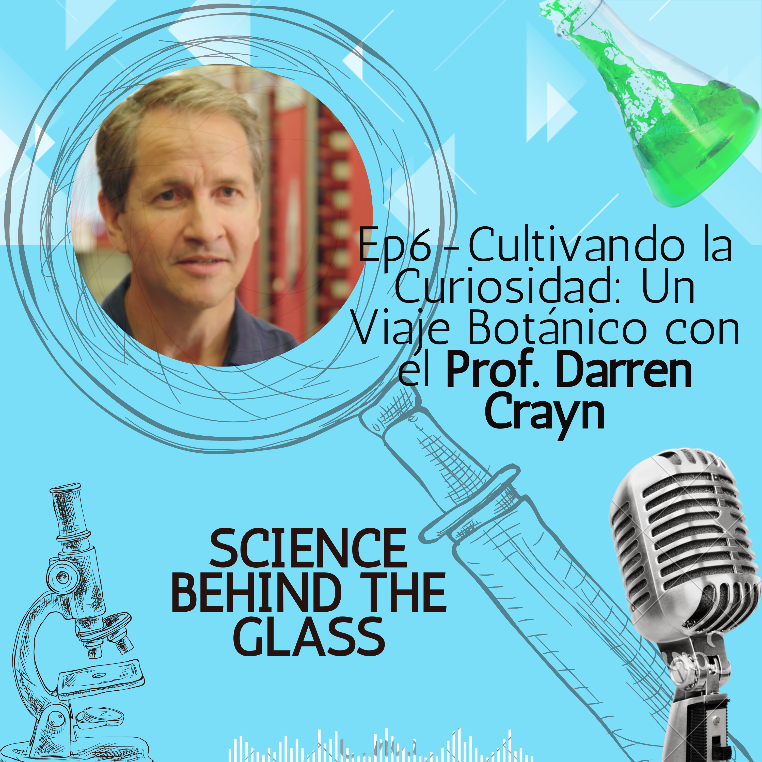 Cultivando la Curiosidad: Un Viaje Botánico con el Prof. Darren Crayn