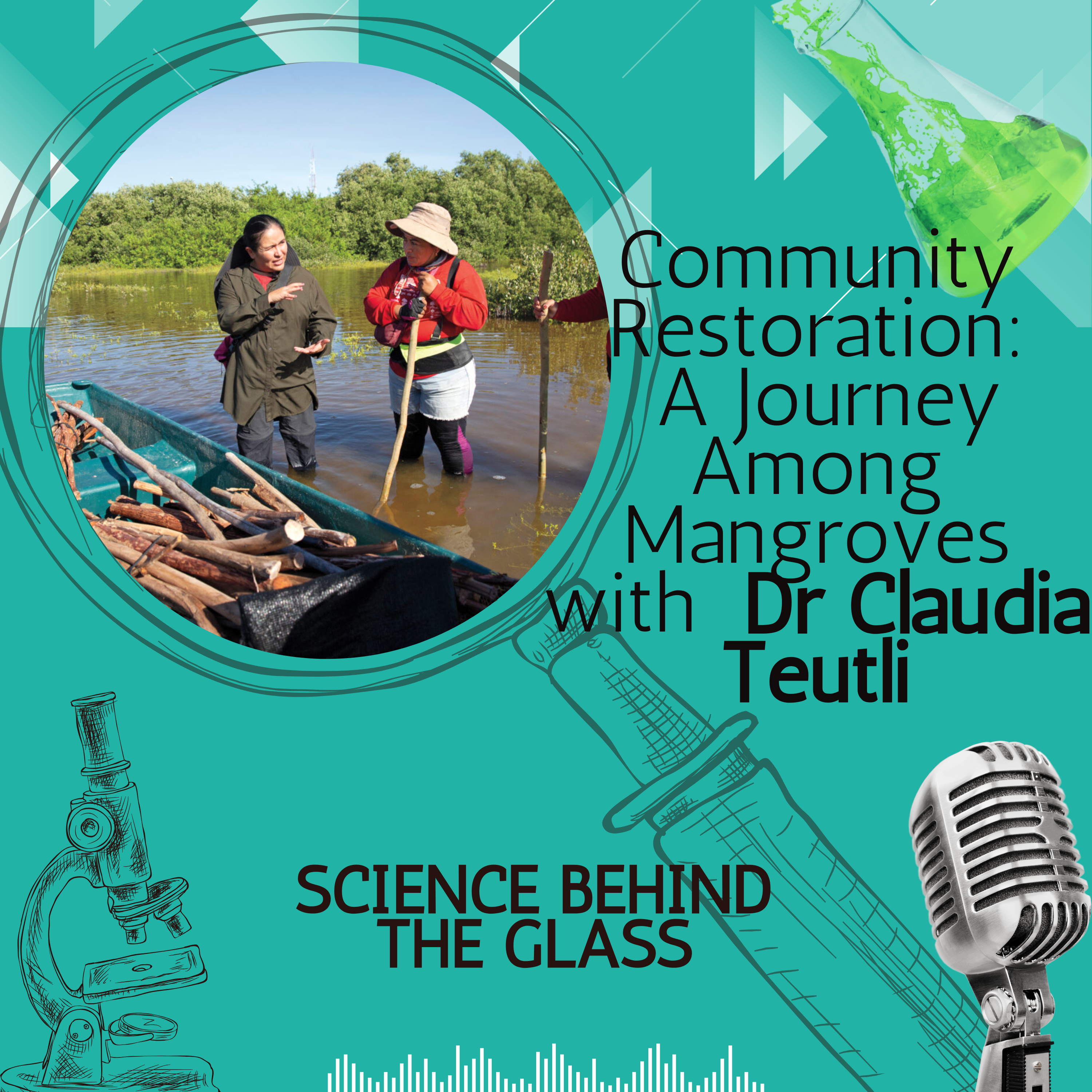 Community Restoration: A Journey Through Mangroves with Dr. Claudia Teutli