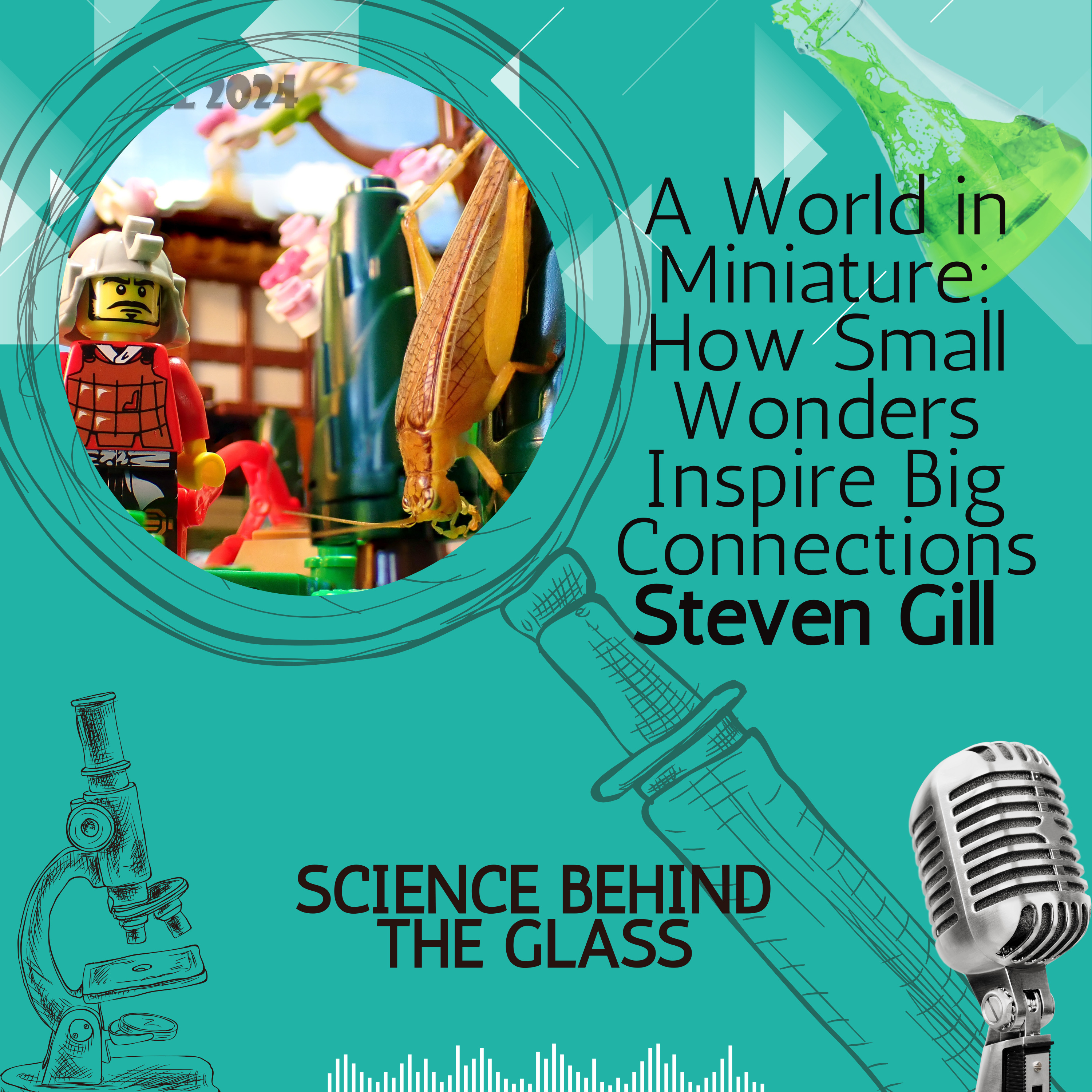 A World in Miniature: How Small Wonders Inspire Big Connections with Steven Gill