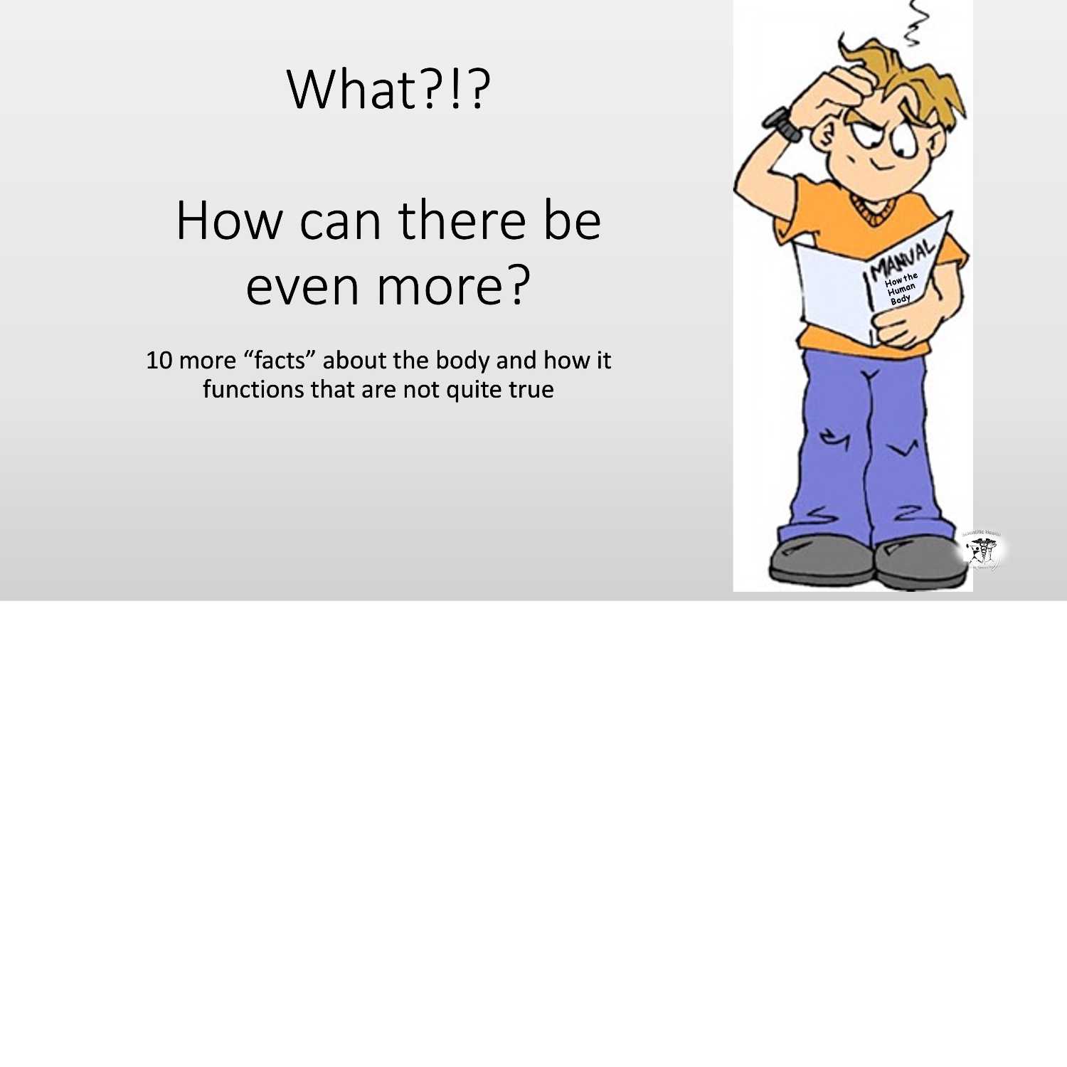 Just a few more "facts" to hopefully correct