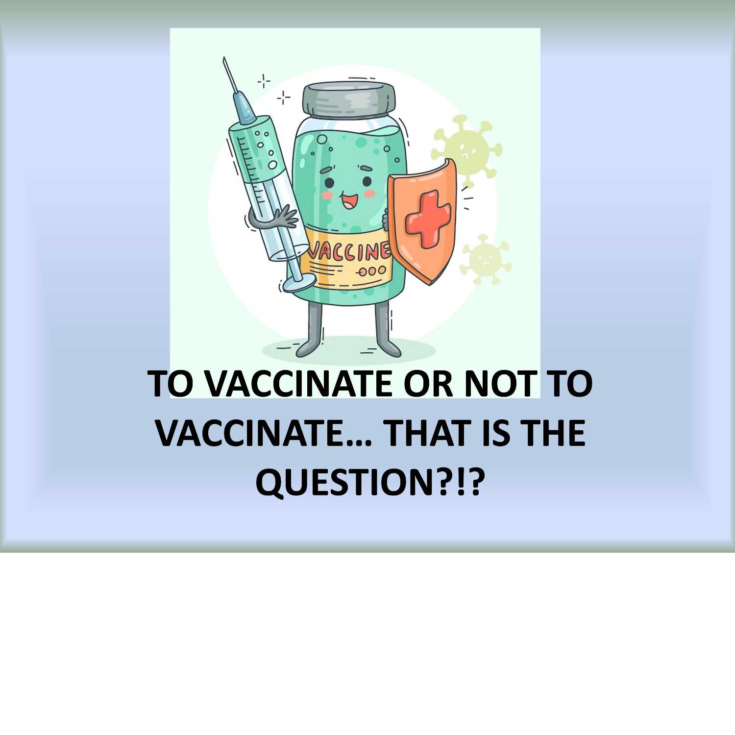 Vaccines work! Why would you choose not to?