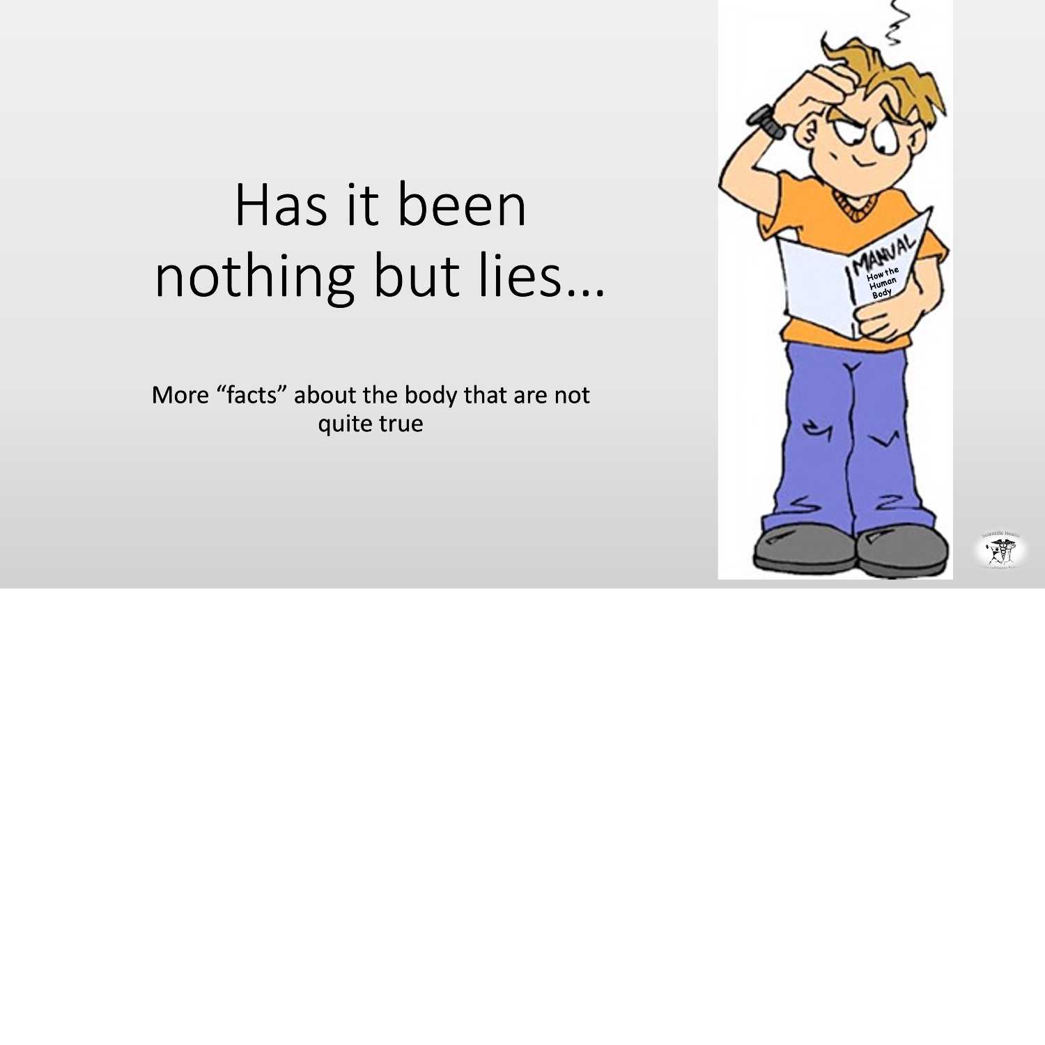 Everything we've been taught are lies...