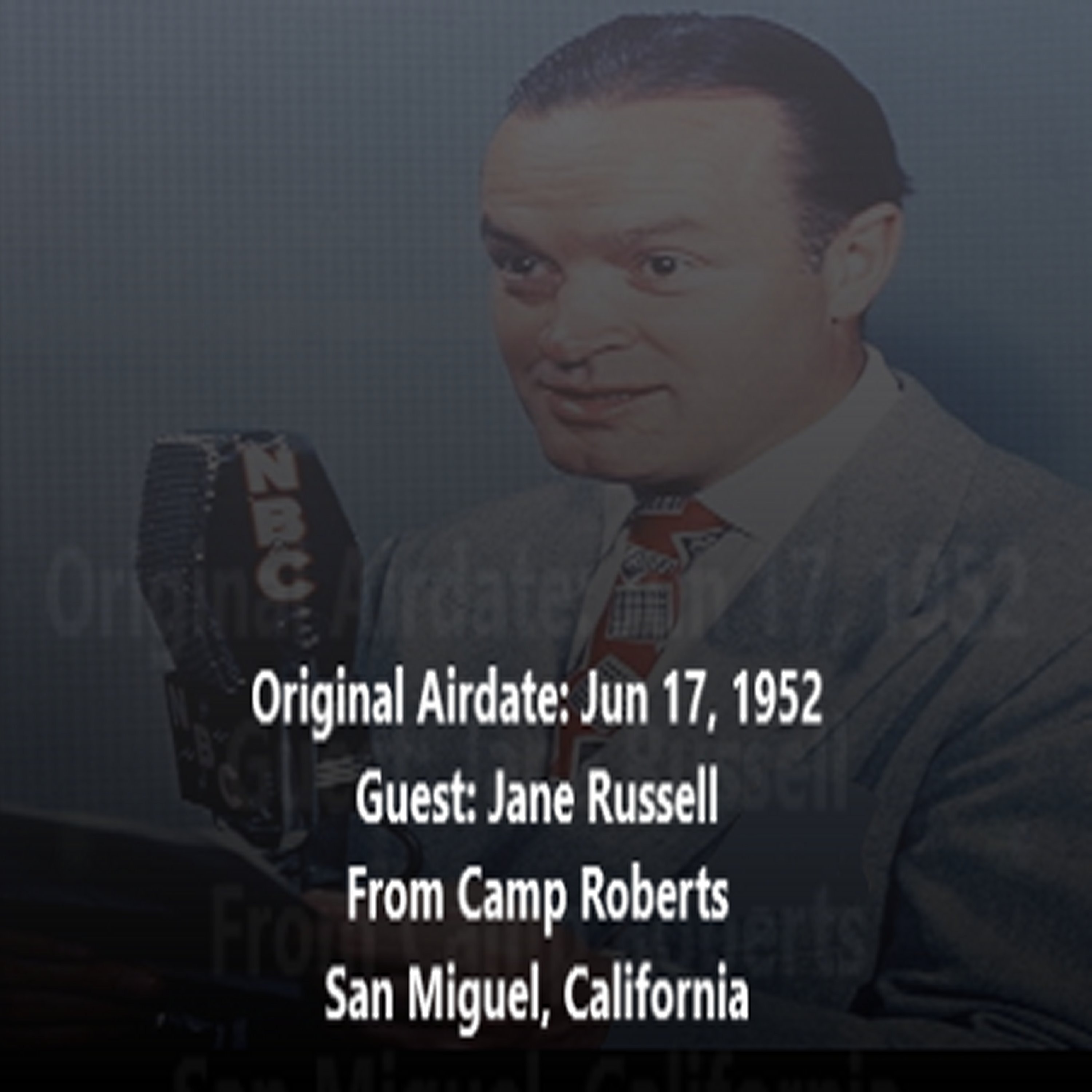 Bob Hope Radio Show From Camp Roberts Jun 17, 1952