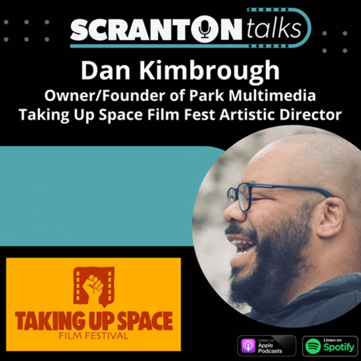 Ep10: Chatting With Dan Kimbrough Artistic Director Of Taking Up Space Film Festival