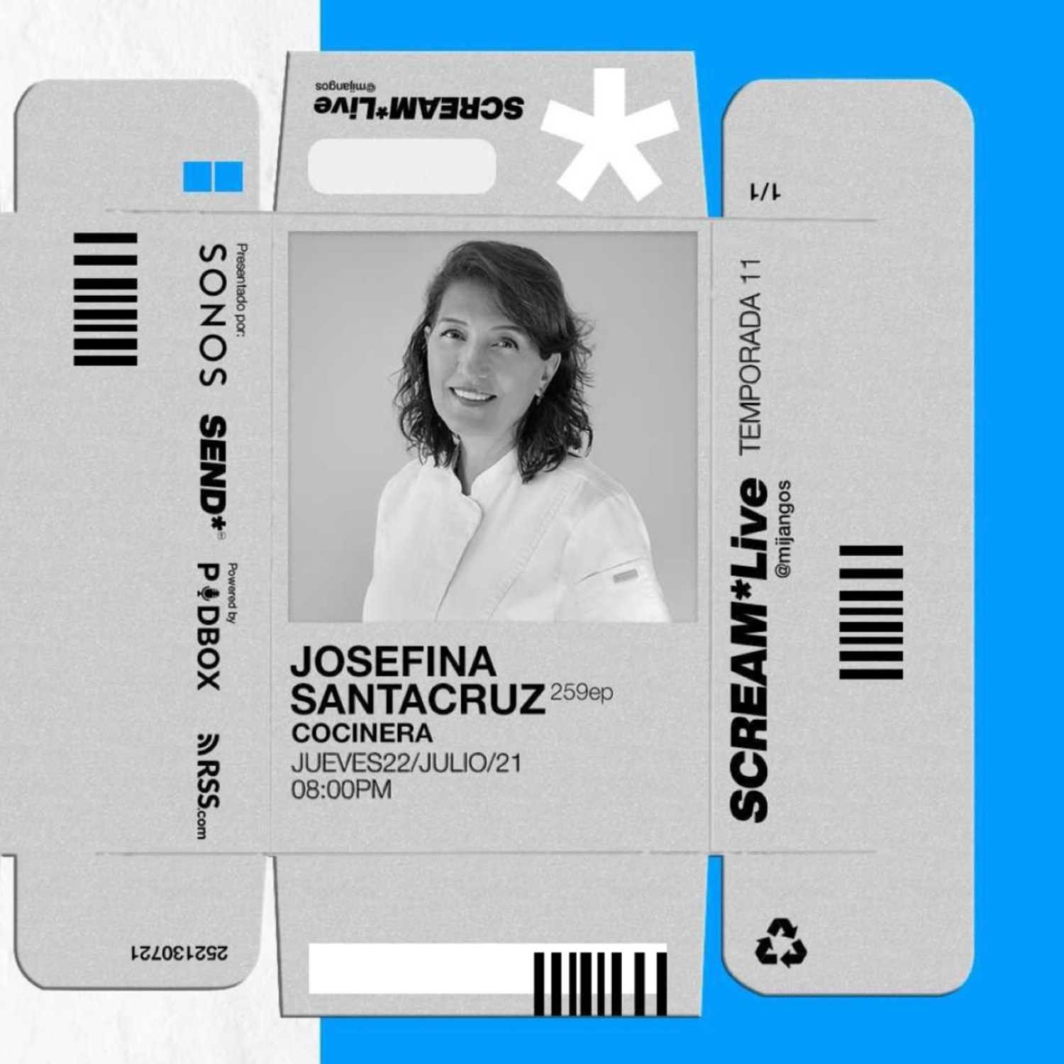 Scream*Live - Ep.259 - JOSEFINA SANTACRUZ