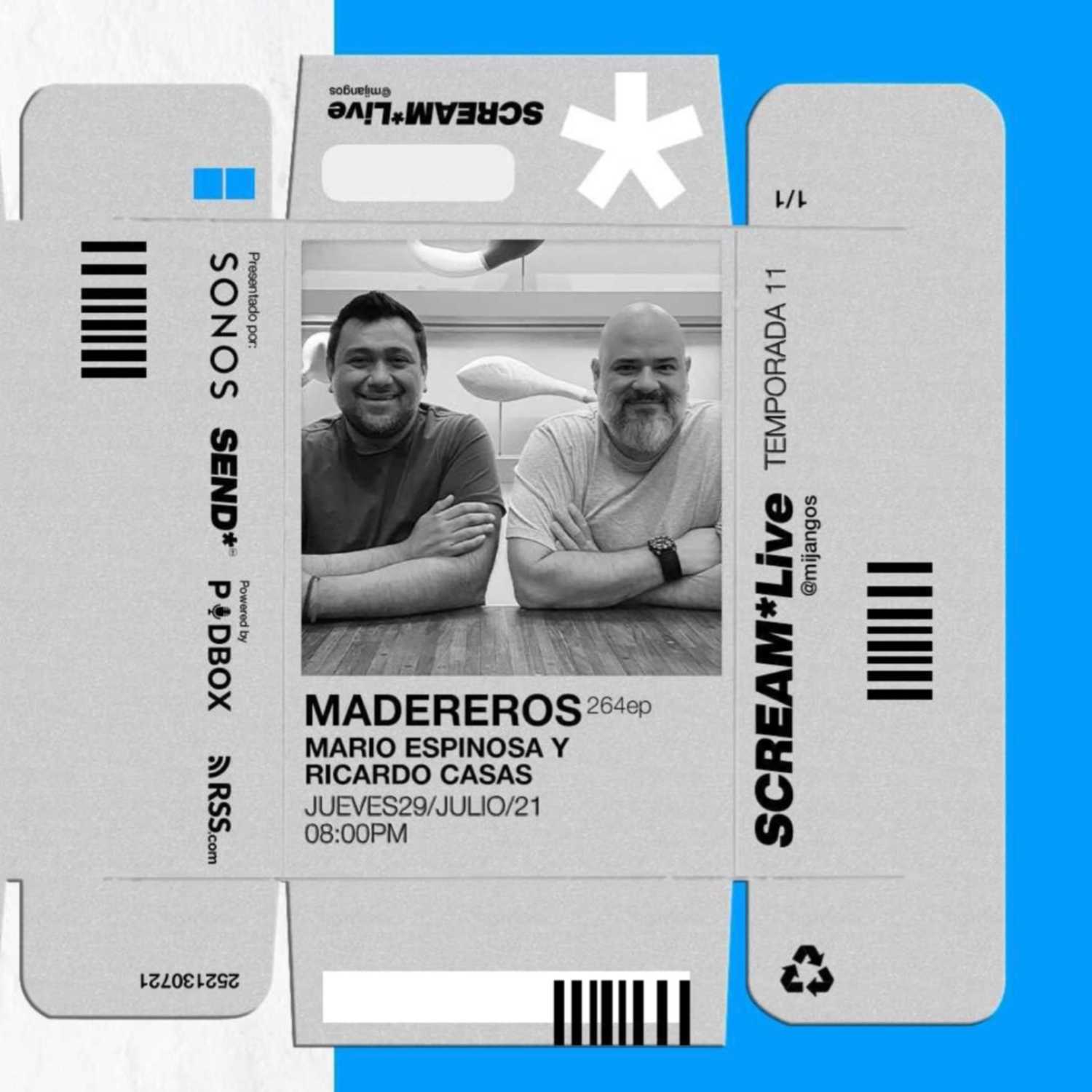 Scream*Live - Ep.264 - MADEREROS