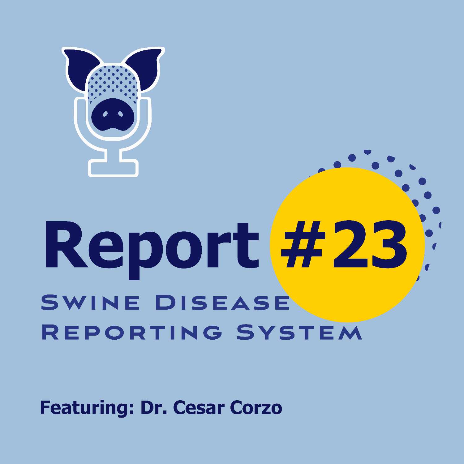 SDRS #23 - Dr. Cesar Corzo - Importance of growing pigs in the ecology of diseases episode artwork