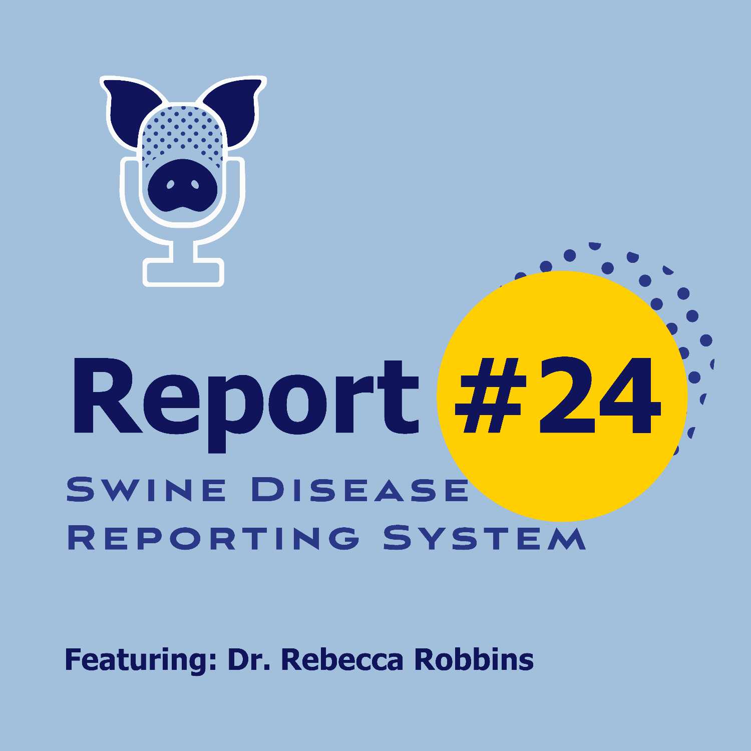 SDRS #24 - Dr. Rebecca Robbins - Monitoring growing pigs for enteric coronavirus episode artwork