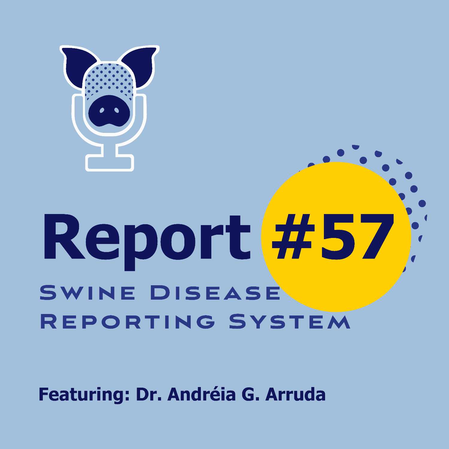 SDRS # 57 - Dr. Andréia G. Arruda - Spatial epidemiology applied to PRRSV regional control episode artwork