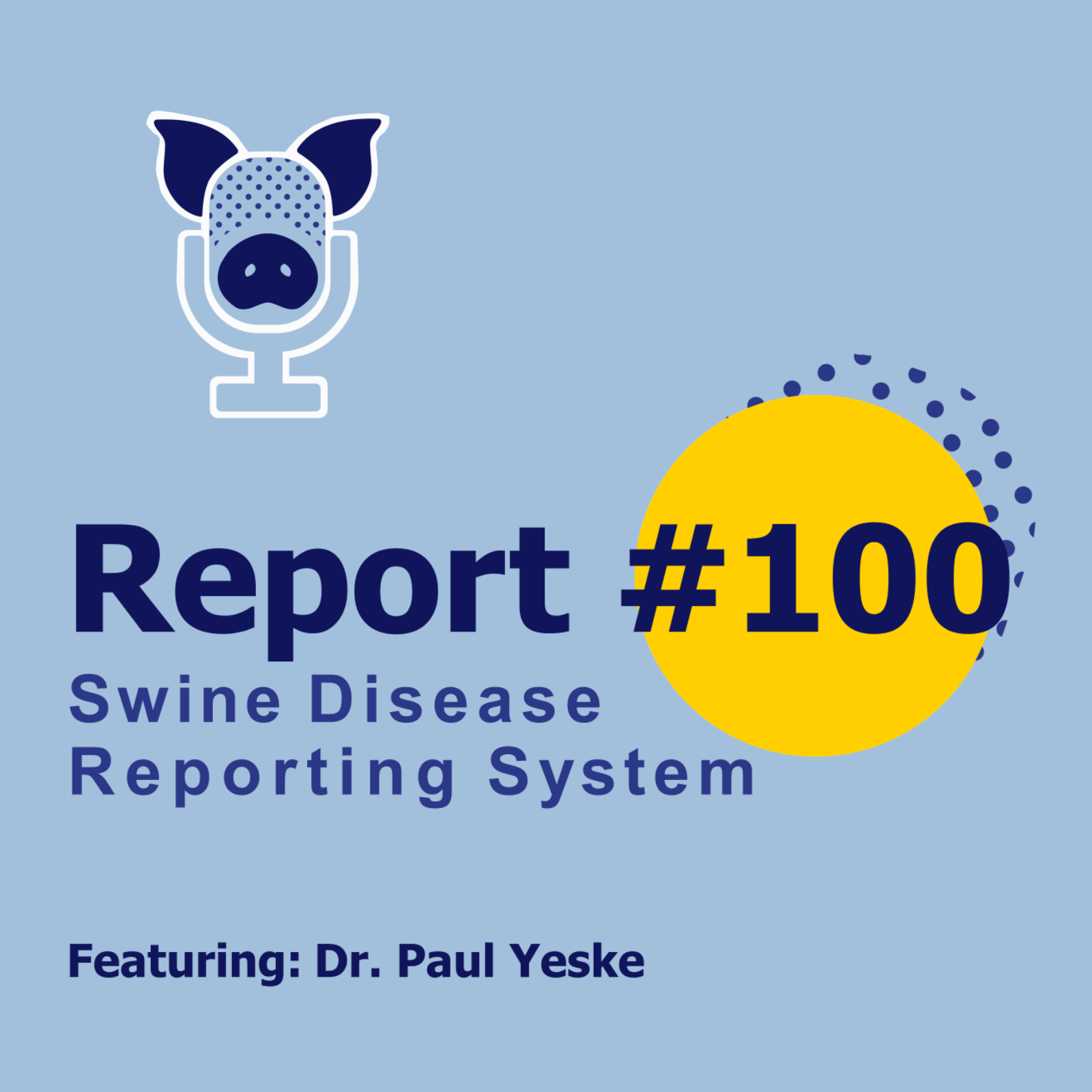 SDRS podcast # 100 - Dr. Paul Yeske discusses emerging disease risks and swine health challenges episode artwork