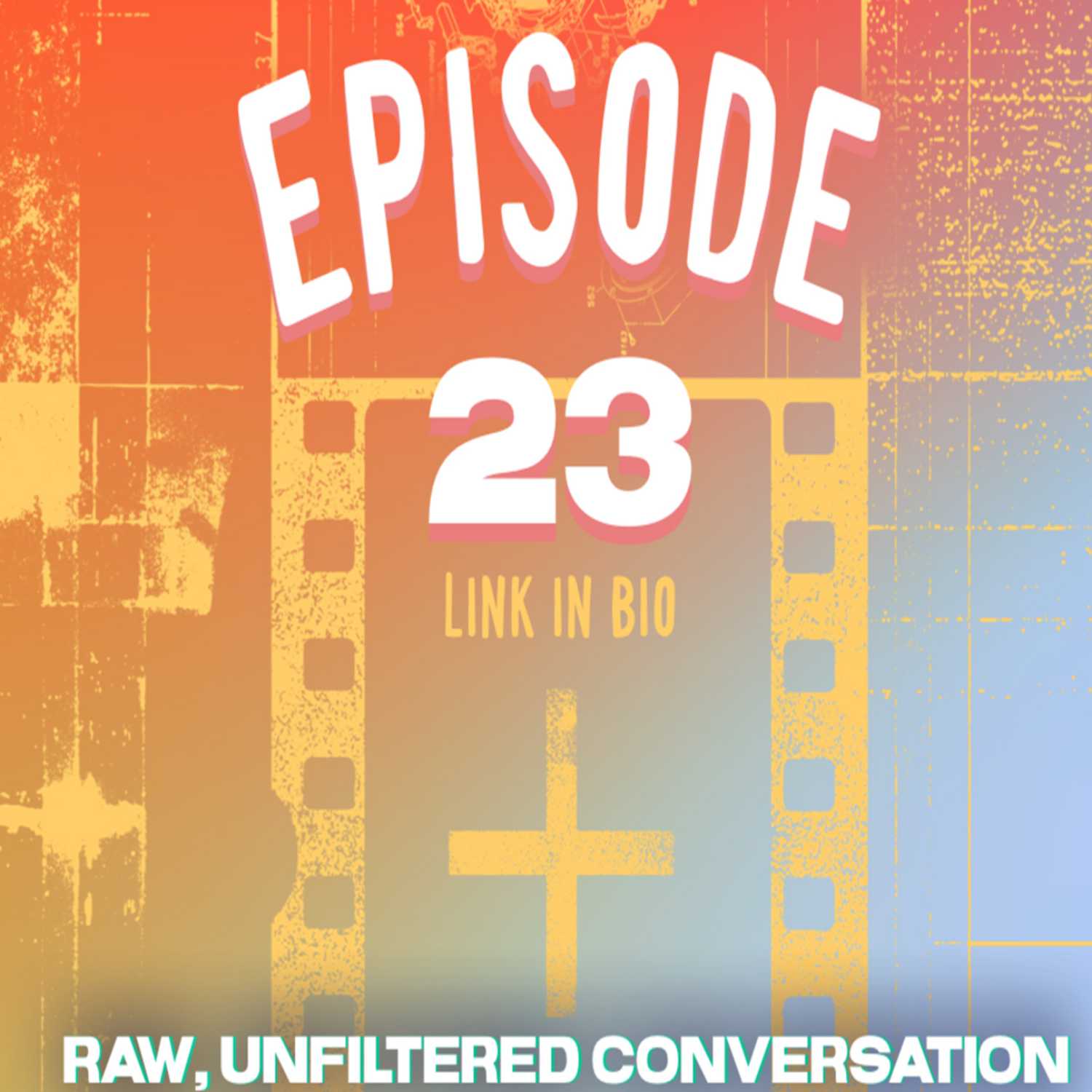 EPISODE 23 LINK IN BIO