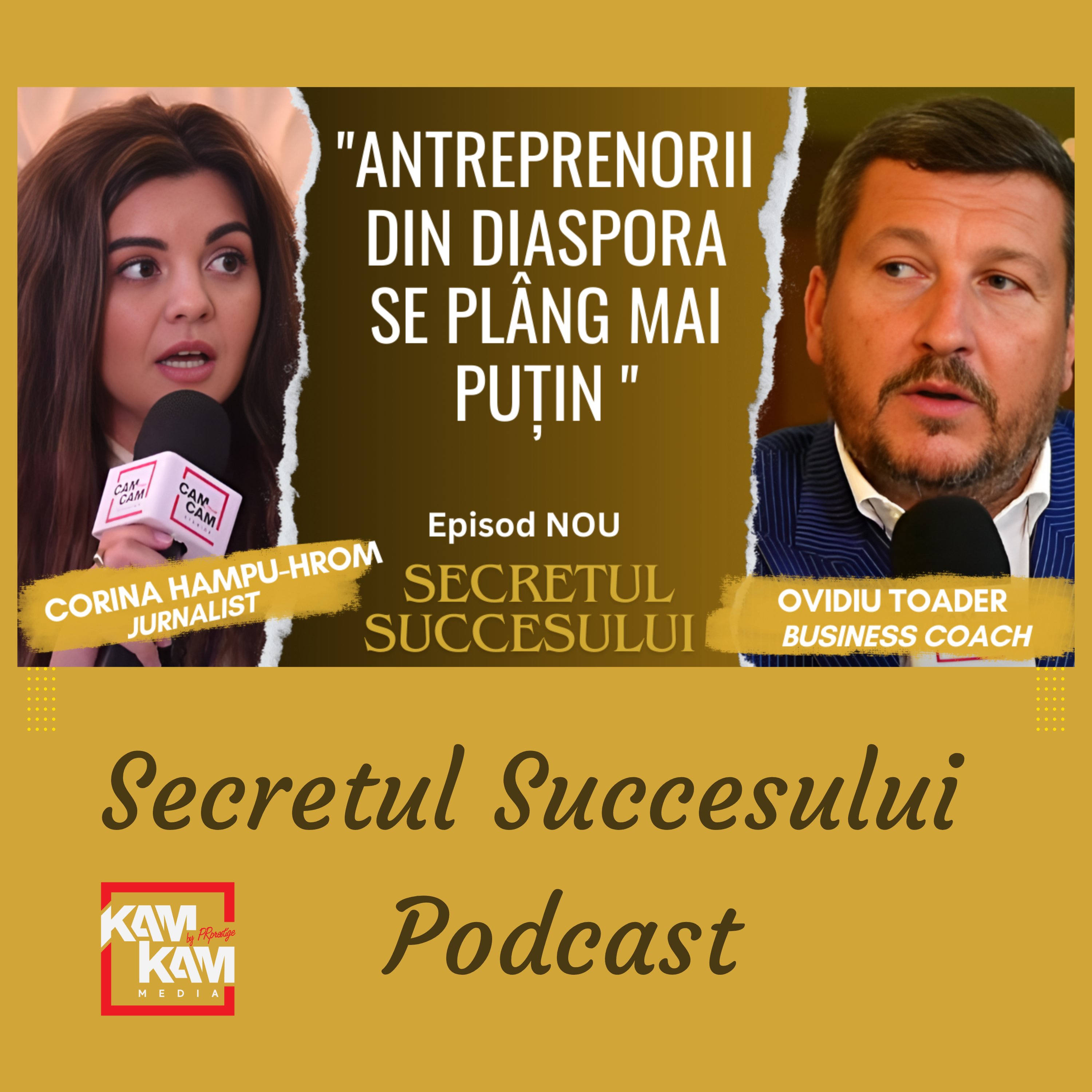 Secretul Succesului Podcast | KAM KAM MEDIA