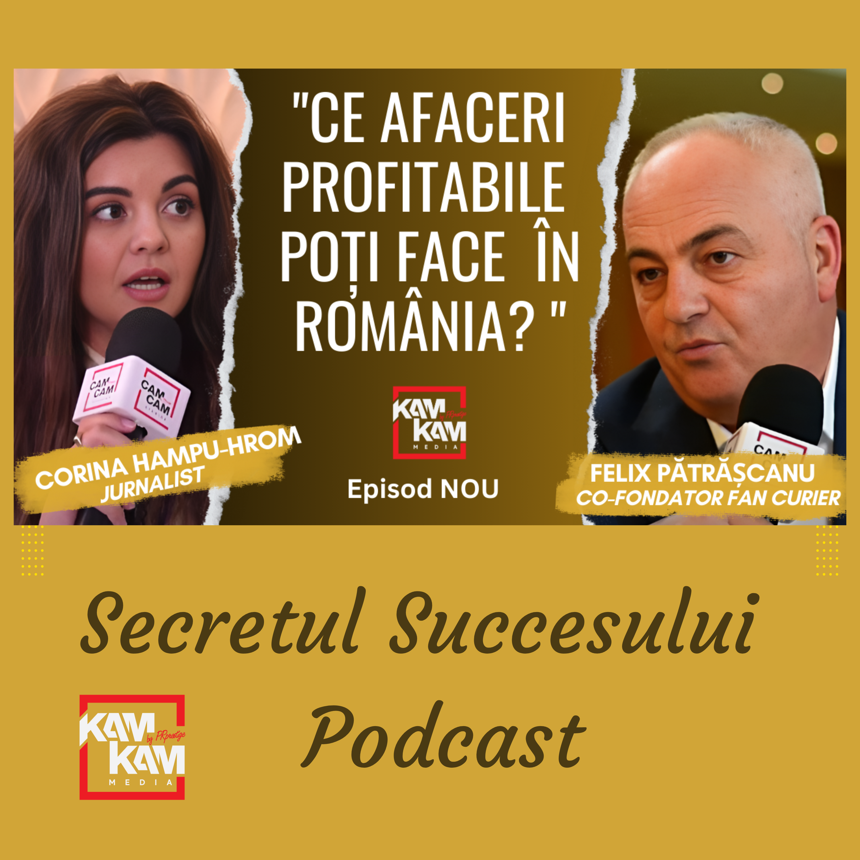 Secretul Succesului Podcast | KAM KAM MEDIA