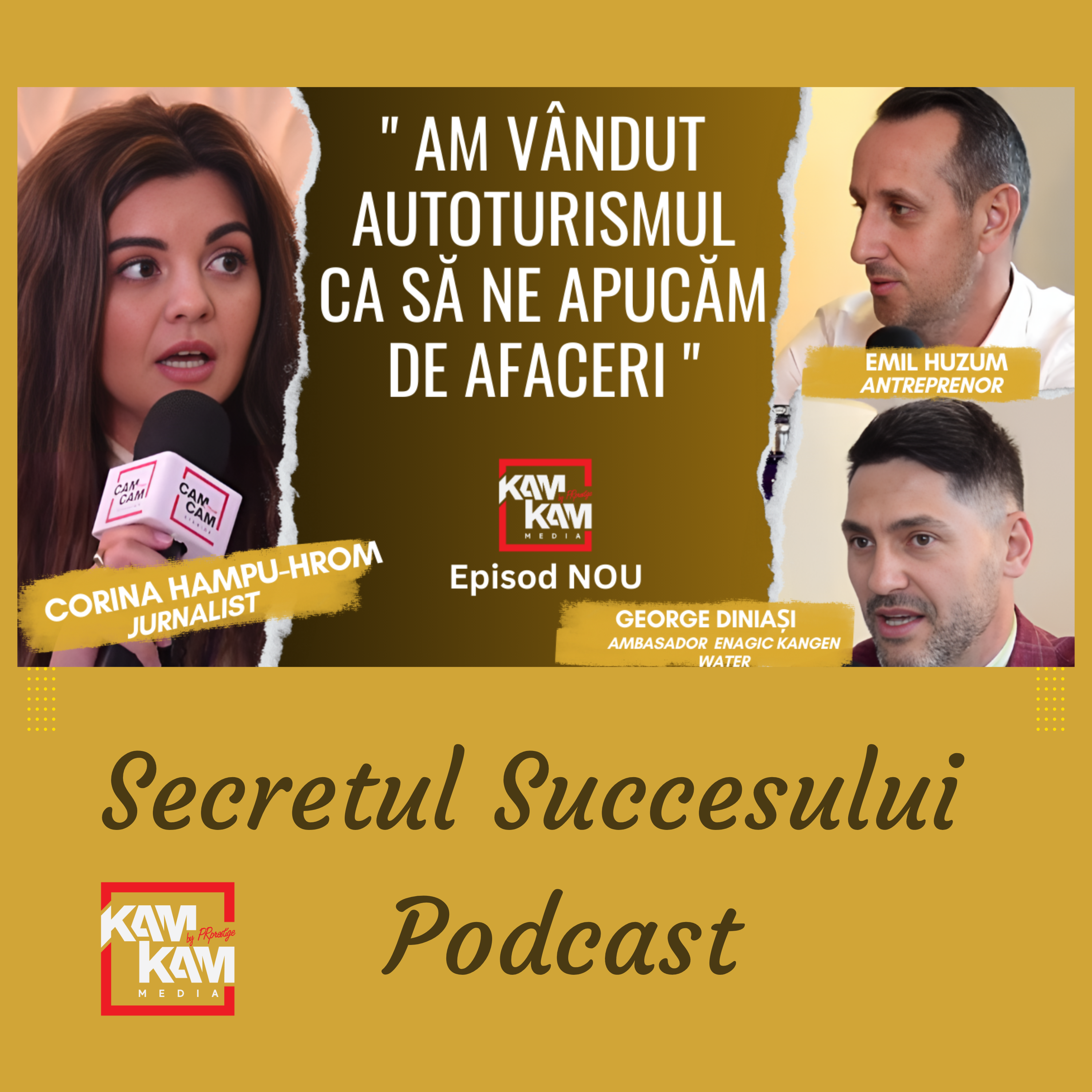Secretul Succesului Podcast | KAM KAM MEDIA