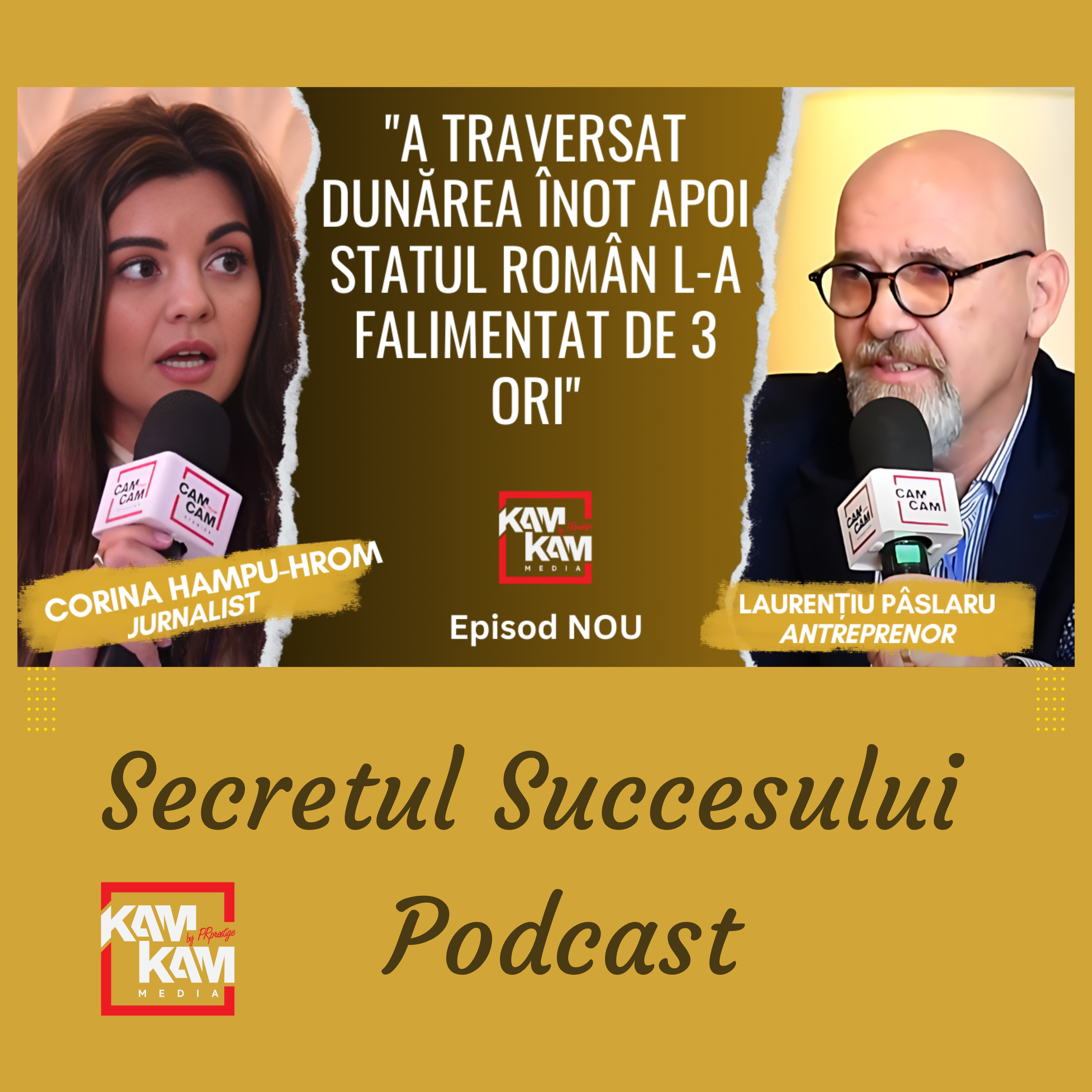 Secretul Succesului Podcast | KAM KAM MEDIA