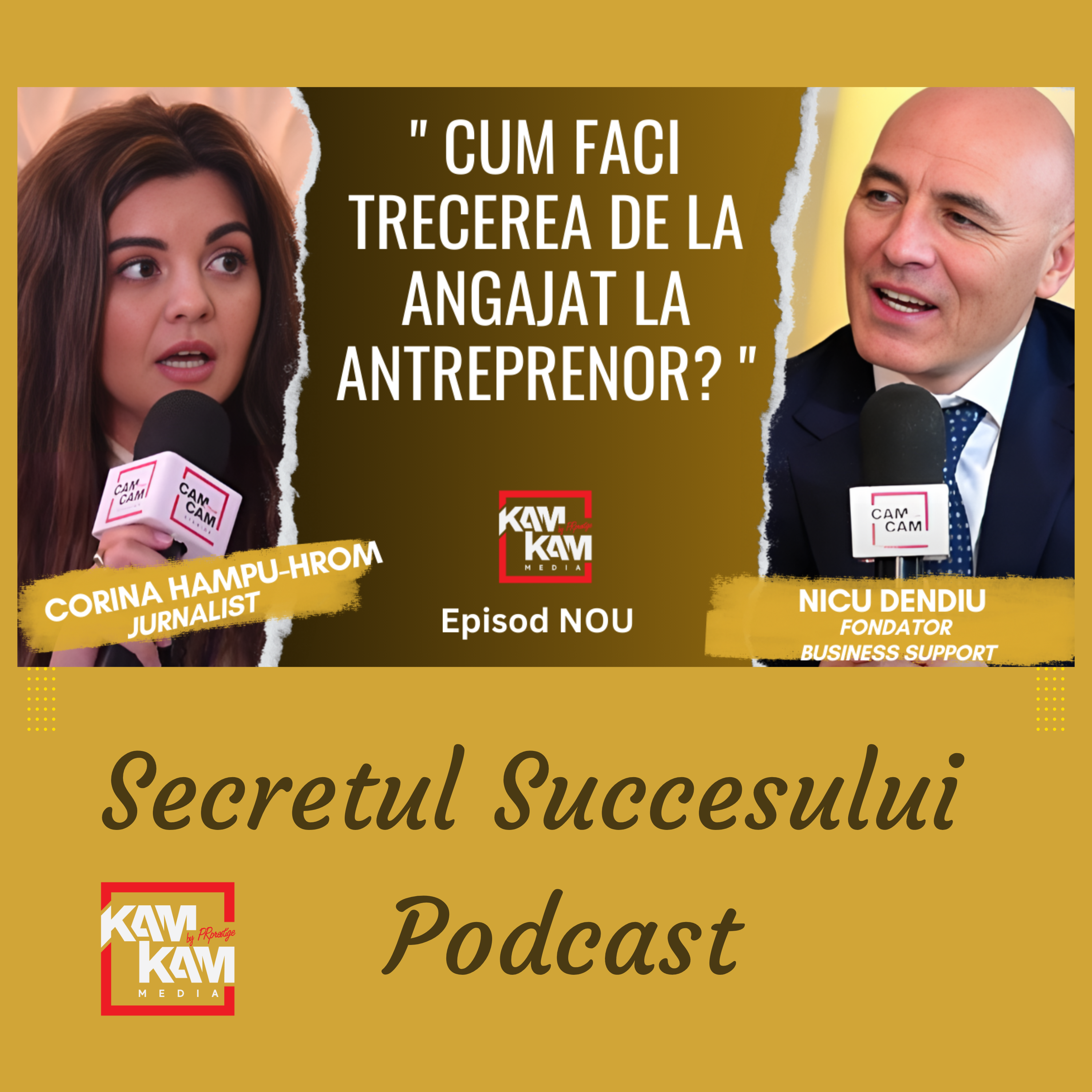 Secretul Succesului Podcast | KAM KAM MEDIA