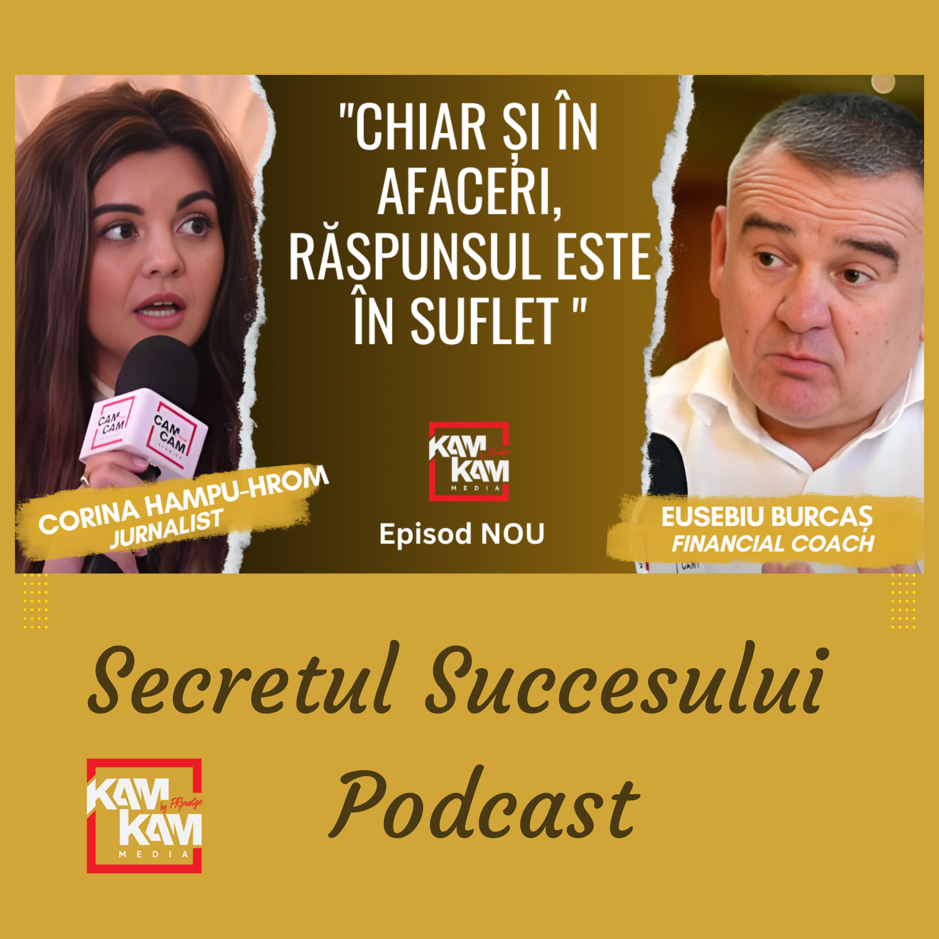 Secretul Succesului Podcast | KAM KAM MEDIA