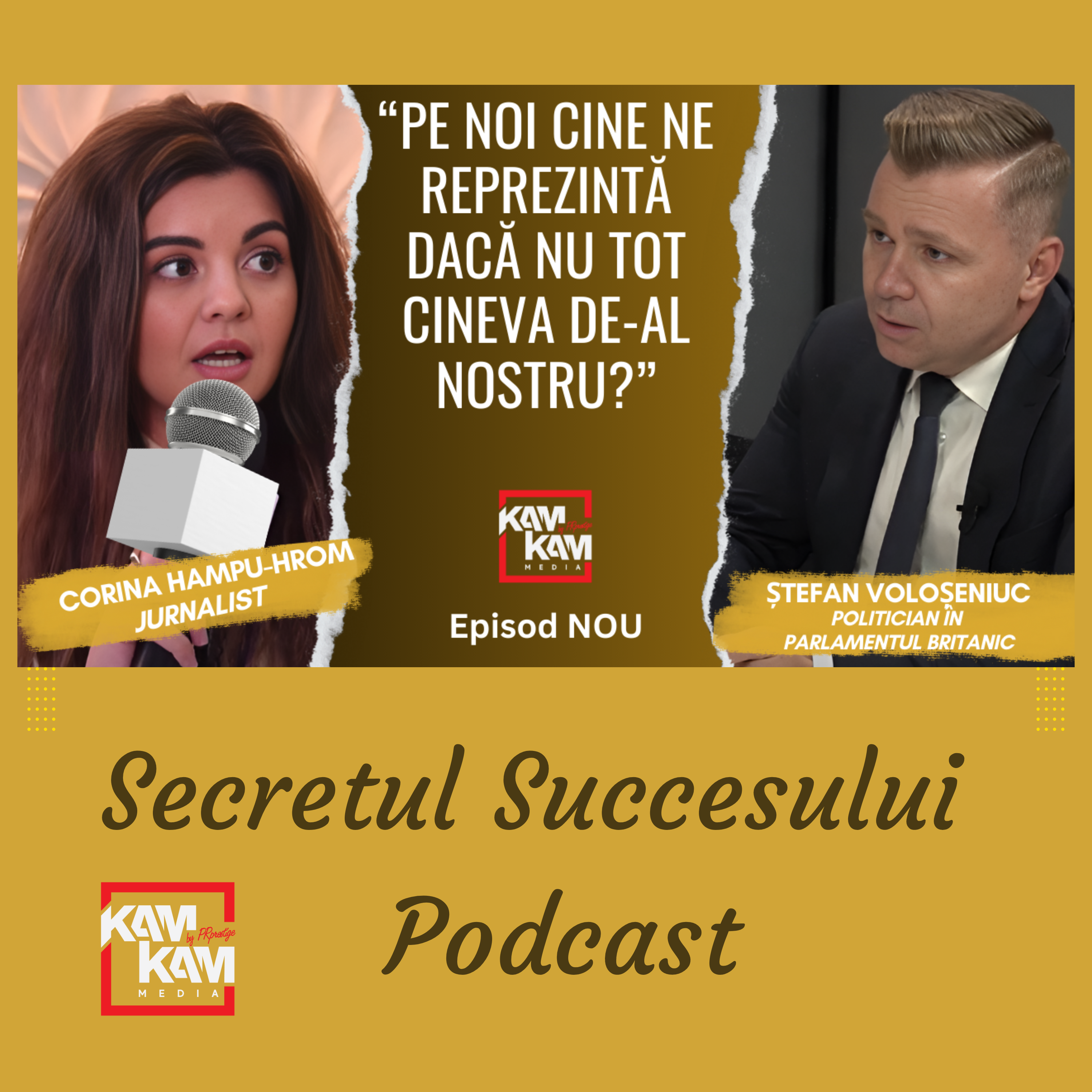 Secretul Succesului Podcast | KAM KAM MEDIA