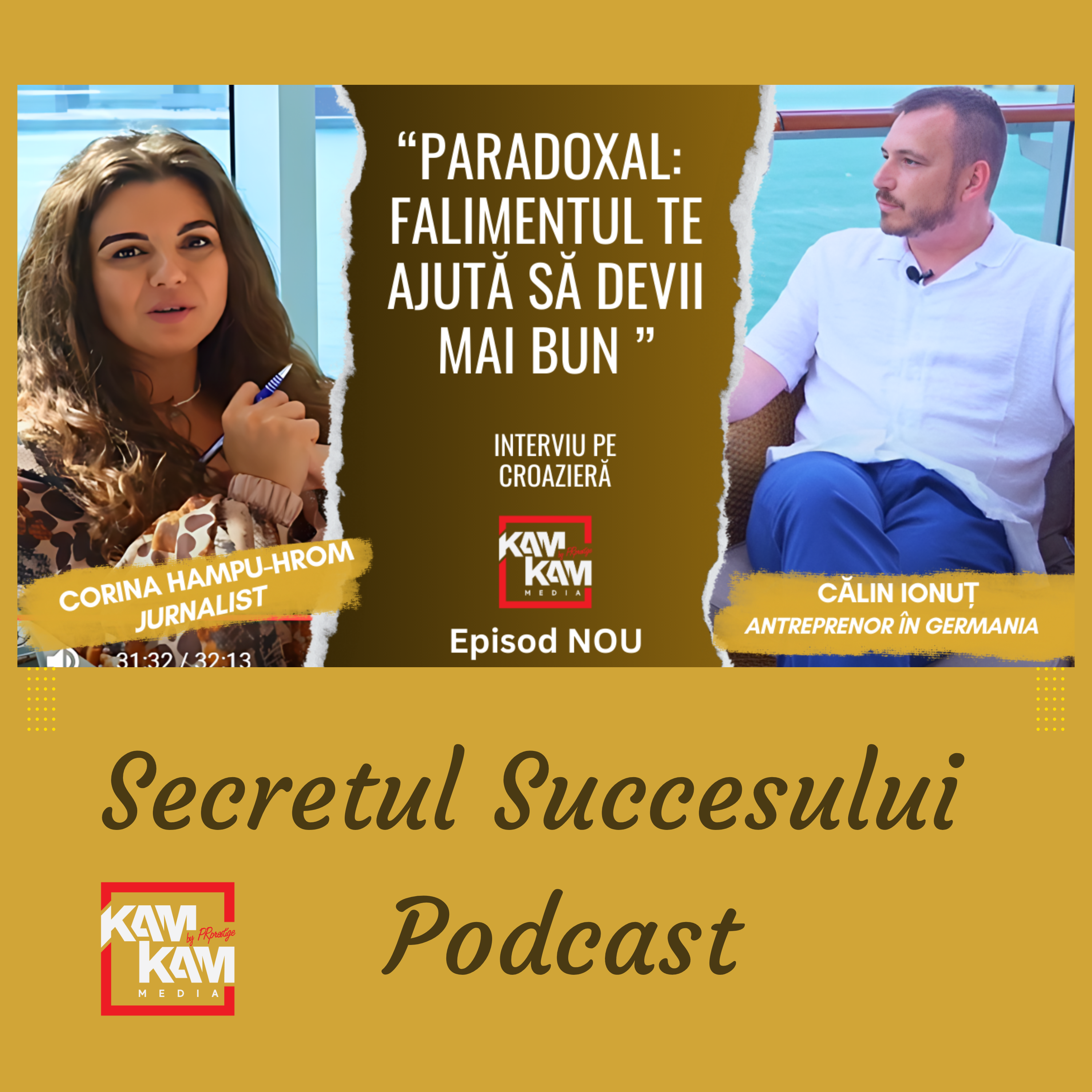 Secretul Succesului Podcast | KAM KAM MEDIA