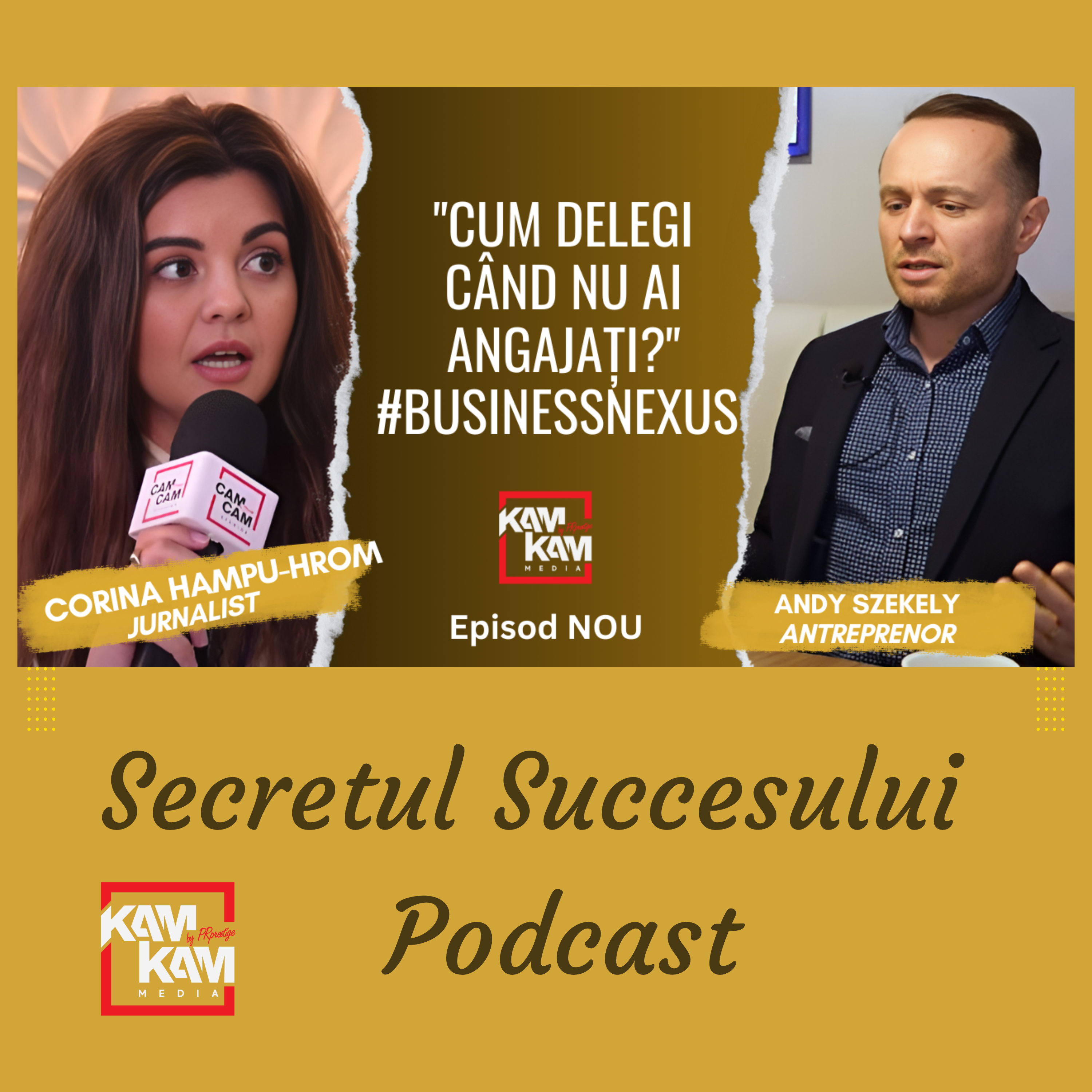 Secretul Succesului Podcast | KAM KAM MEDIA