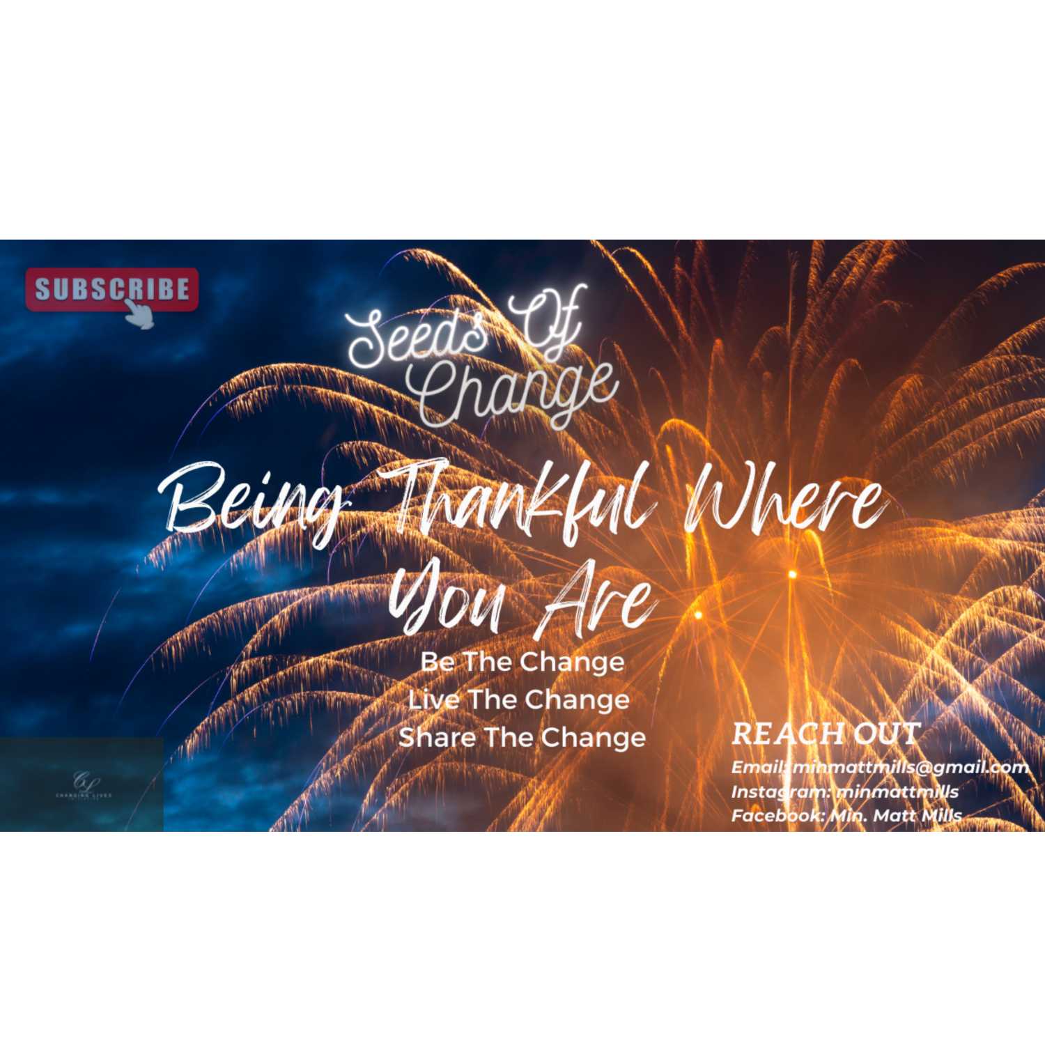 Seeds Of Change Ep. 18: How to be thankful about life (and we made it to 100 subscribers)