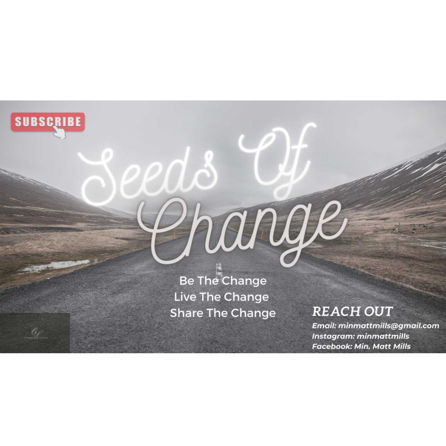 Public service announcement of encouragement, Seeds of Change Ep. 25