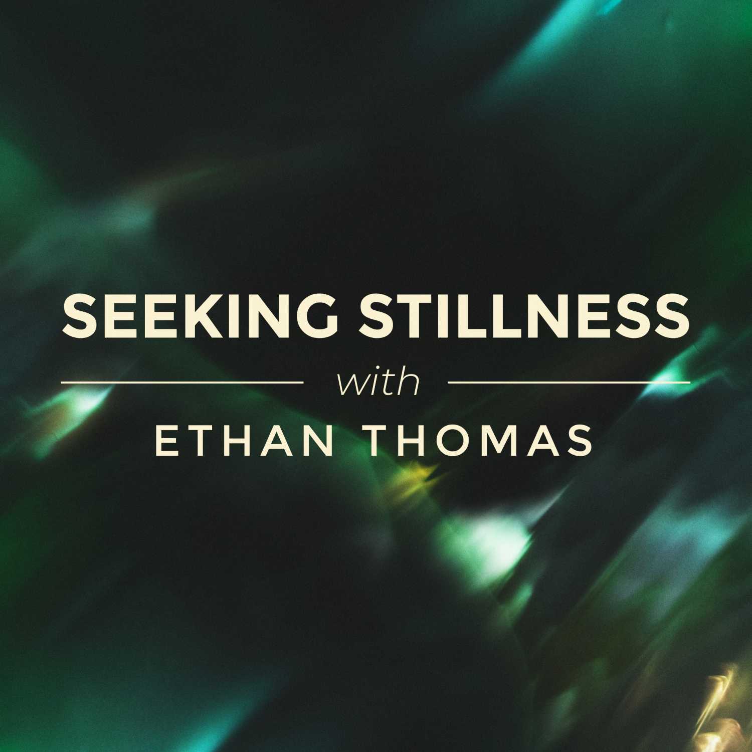 Seeking Stillness with Ethan Thomas 