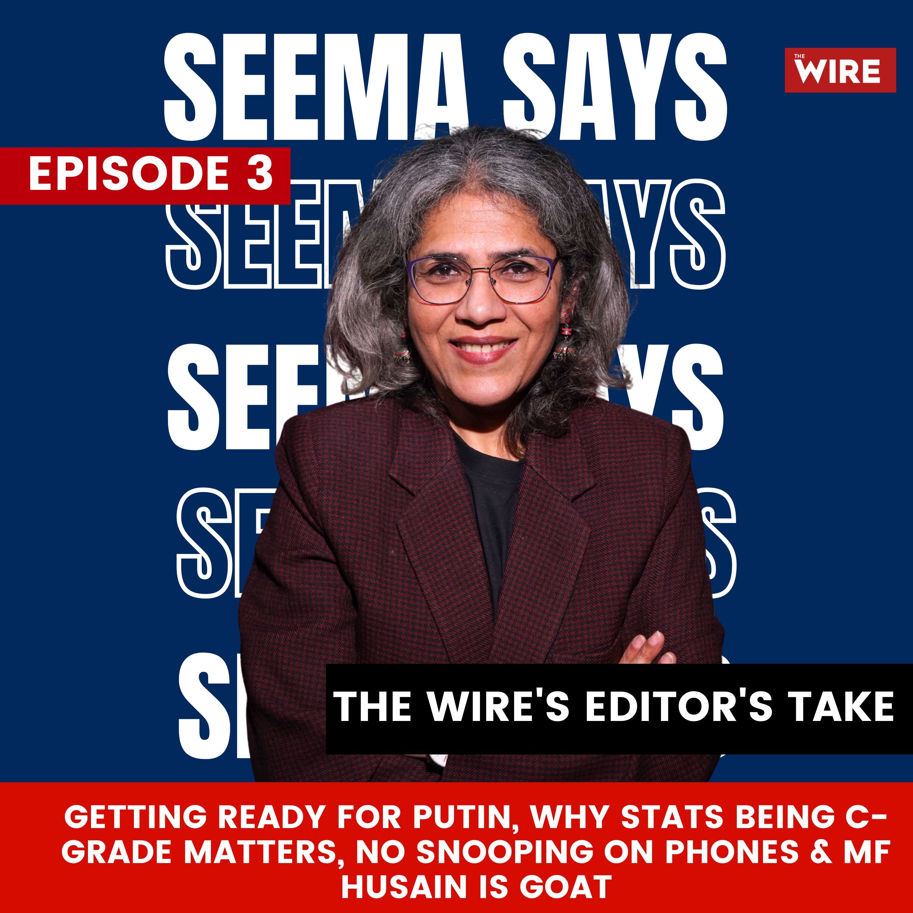 Getting Ready for Putin, Why Stats Being C-Grade Matters, No Snooping on Phones & MF Husain is GOAT episode artwork