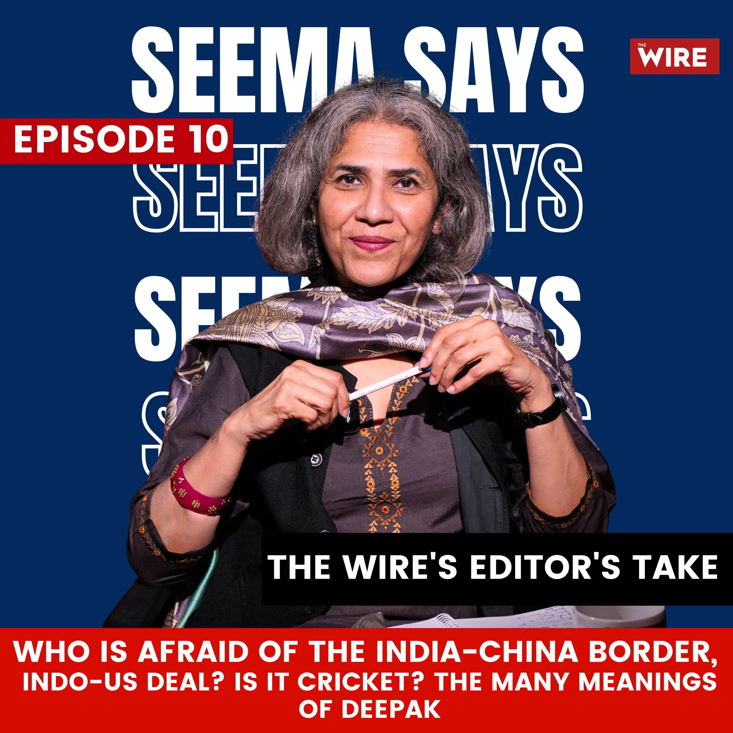 Who is Afraid of the India-China Border + Indo-US Deal? Is it Cricket? The Many Meanings of Deepak episode artwork